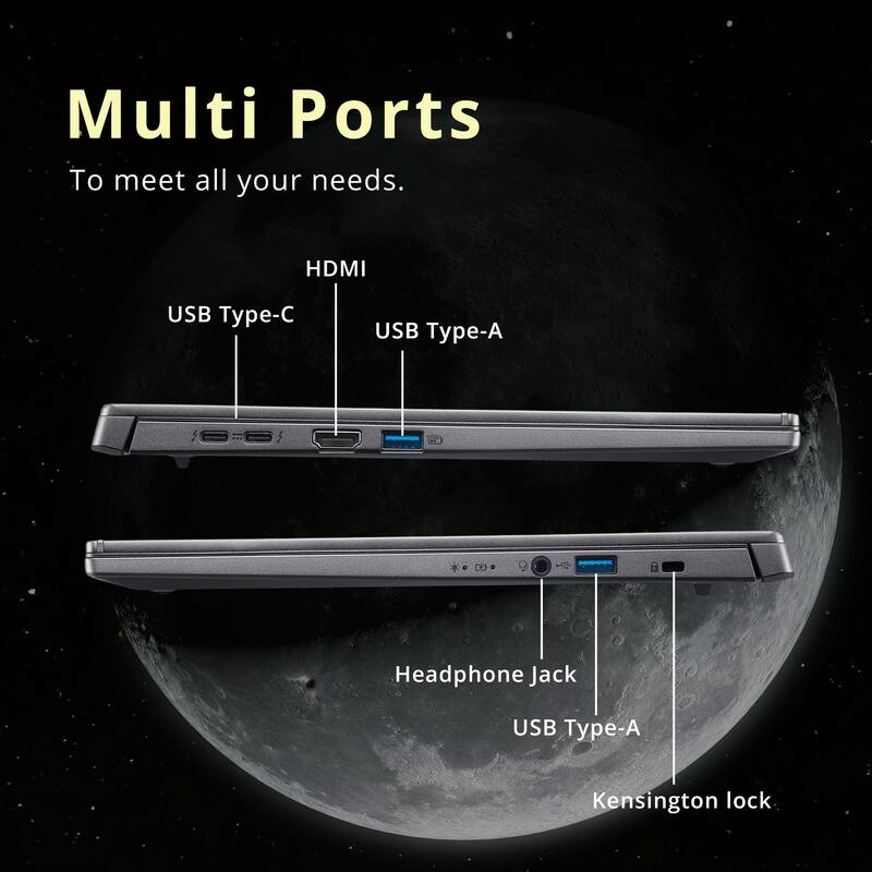 Multi Ports  
To meet all your needs.  

- HDMI  
- USB Type-C  
- USB Type-A  
- Headphone Jack  
- USB Type-A  
- Kensington lock