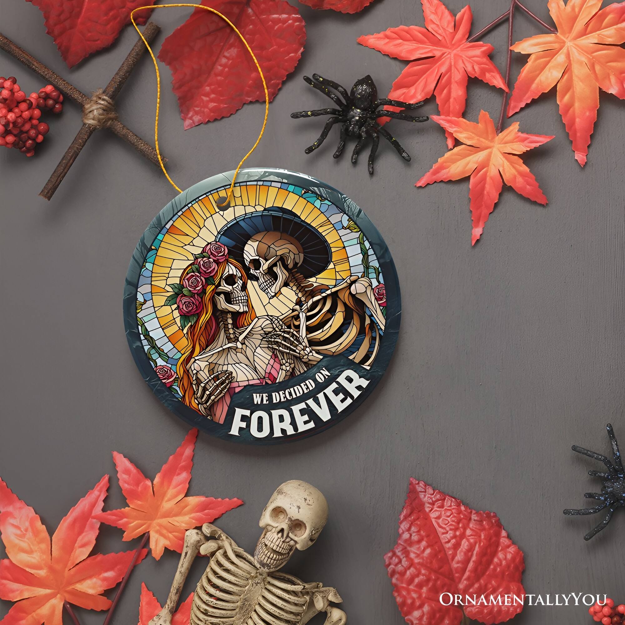 WE DECIDED ON FOREVER

ORNAMENTALLY YOU