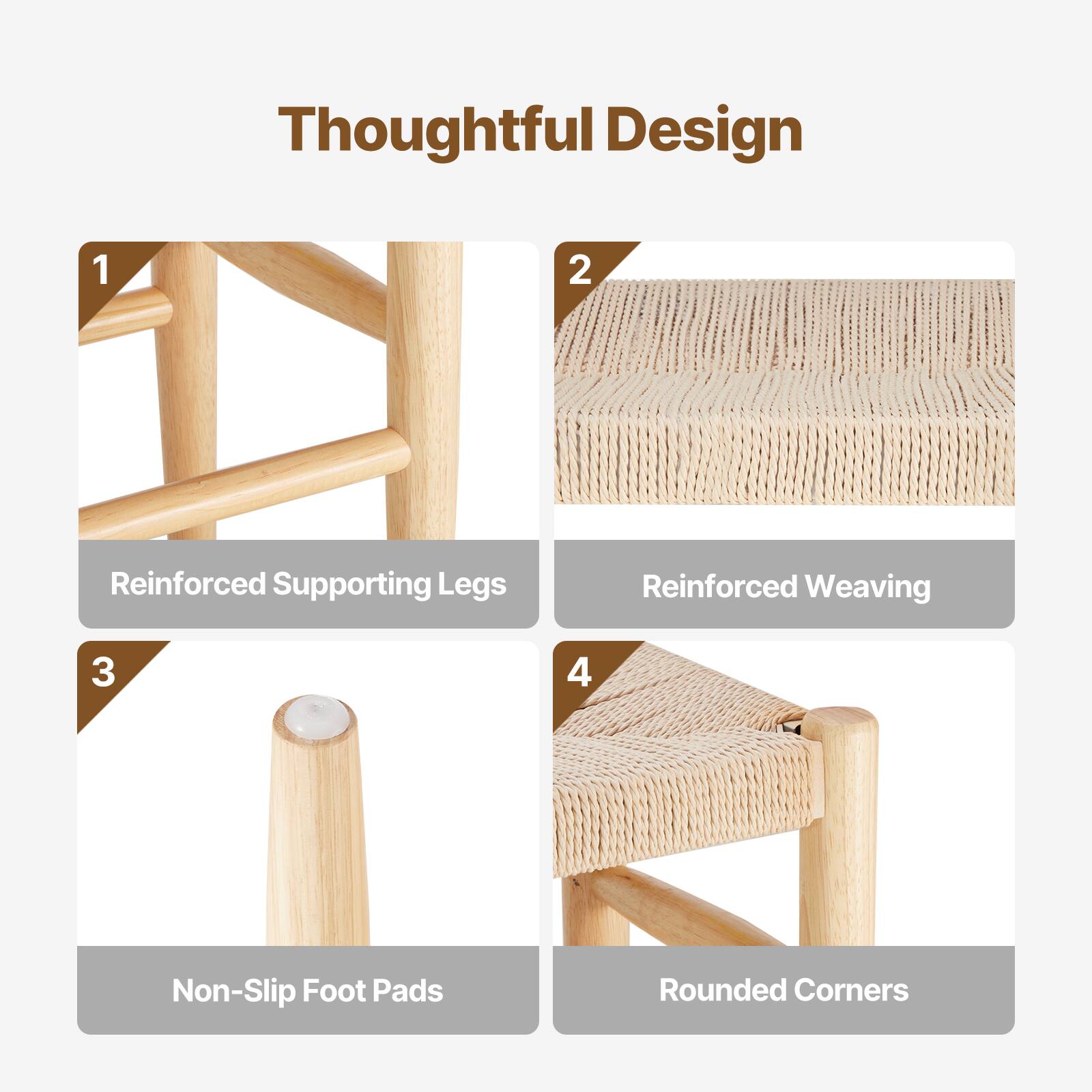 Thoughtful Design

1. Reinforced Supporting Legs
2. Reinforced Weaving
3. Non-Slip Foot Pads
4. Rounded Corners