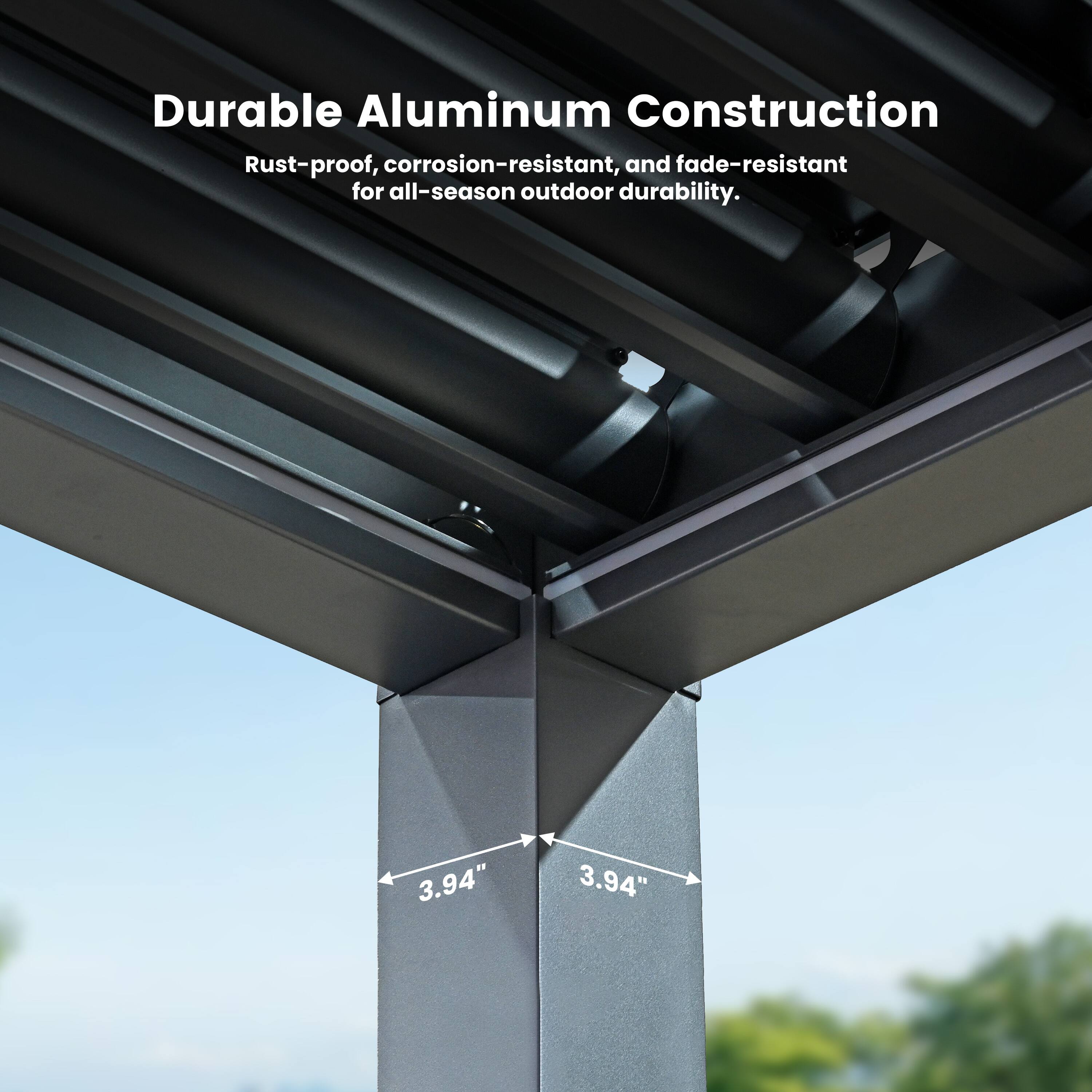 Durable Aluminum Construction  
Rust-proof, corrosion-resistant, and fade-resistant for all-season outdoor durability.  
3.94"  
3.94"