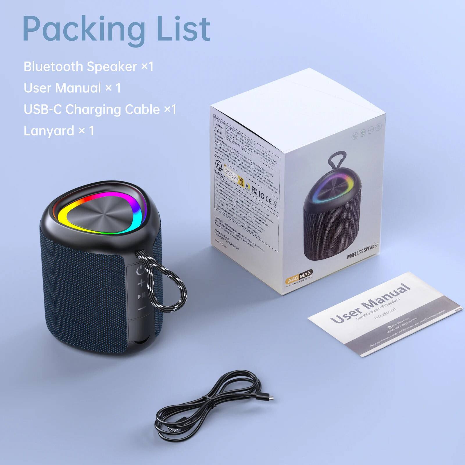 Packing List

Bluetooth Speaker x1  
User Manual x 1  
USB-C Charging Cable x1  
Lanyard x 1  

FCIC IC CE 3 MAX - A4  
SPEAKER WIRELESS Manual Setouth PulseSound Portable