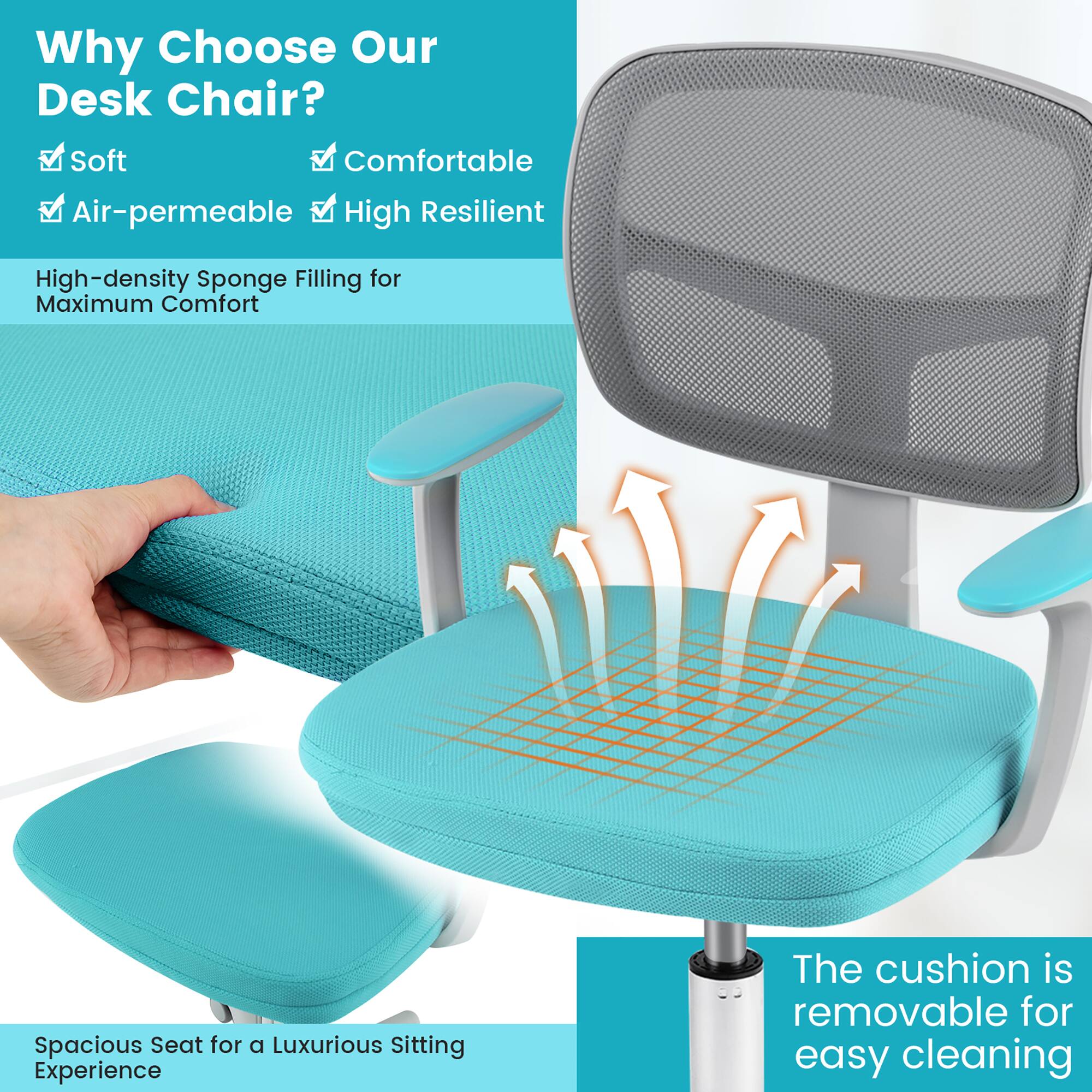 Why Choose Our Desk Chair?

- Soft
- Comfortable
- Air-permeable
- High Resilient

High-density Sponge Filling for Maximum Comfort

Spacious Seat for a Luxurious Sitting Experience

The cushion is removable for easy cleaning