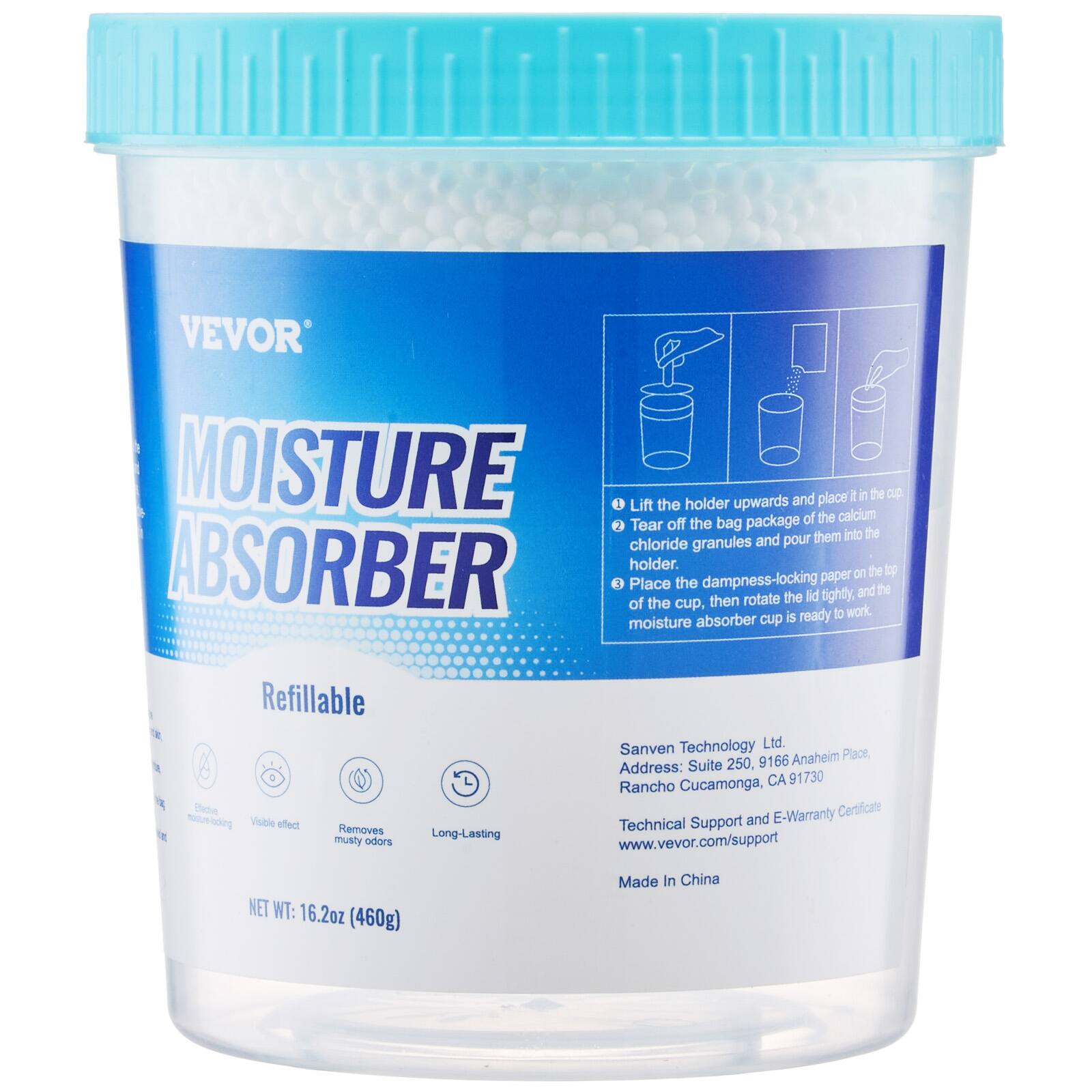 VEVOR MOISTURE ABSORBER

Refillable

- Lift the holder upwards and place it in the cup.
- Tear off the bag package of the calcium chloride granules and pour them into the holder.
- Place the dampness-locking paper on the top of the cup, then rotate the lid tightly, and the moisture absorber cup is ready to work.

Effective moisture-locking  
Visible effect  
Removes musty odors  
Long-Lasting

Sanven Technology Ltd.  
Address: Suite 250, 9166 Anaheim Place, Rancho Cucamonga, CA 91730  
Technical Support and E-Warranty Certificate  
www.vevor.com/support  
Made In China

NET WT: 16.2oz (460g)