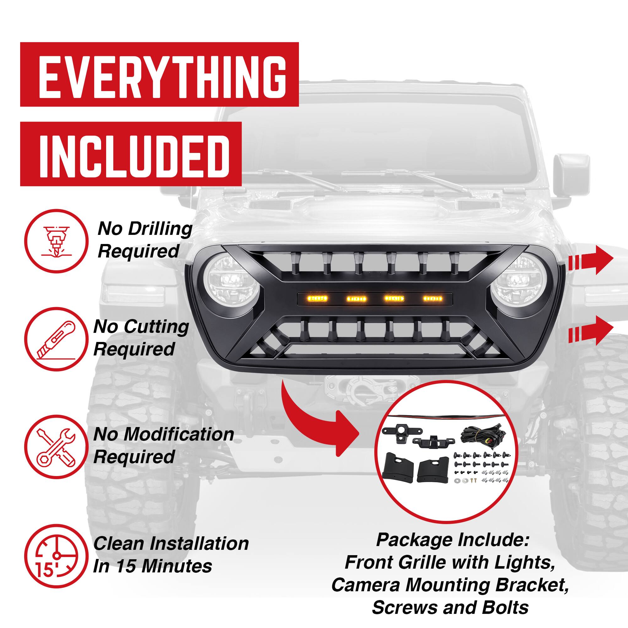 **EVERYTHING INCLUDED**

- No Drilling Required
- No Cutting Required
- No Modification Required
- Clean Installation In 15 Minutes

**Package Include:**
- Front Grille with Lights
- Camera Mounting Bracket
- Screws and Bolts