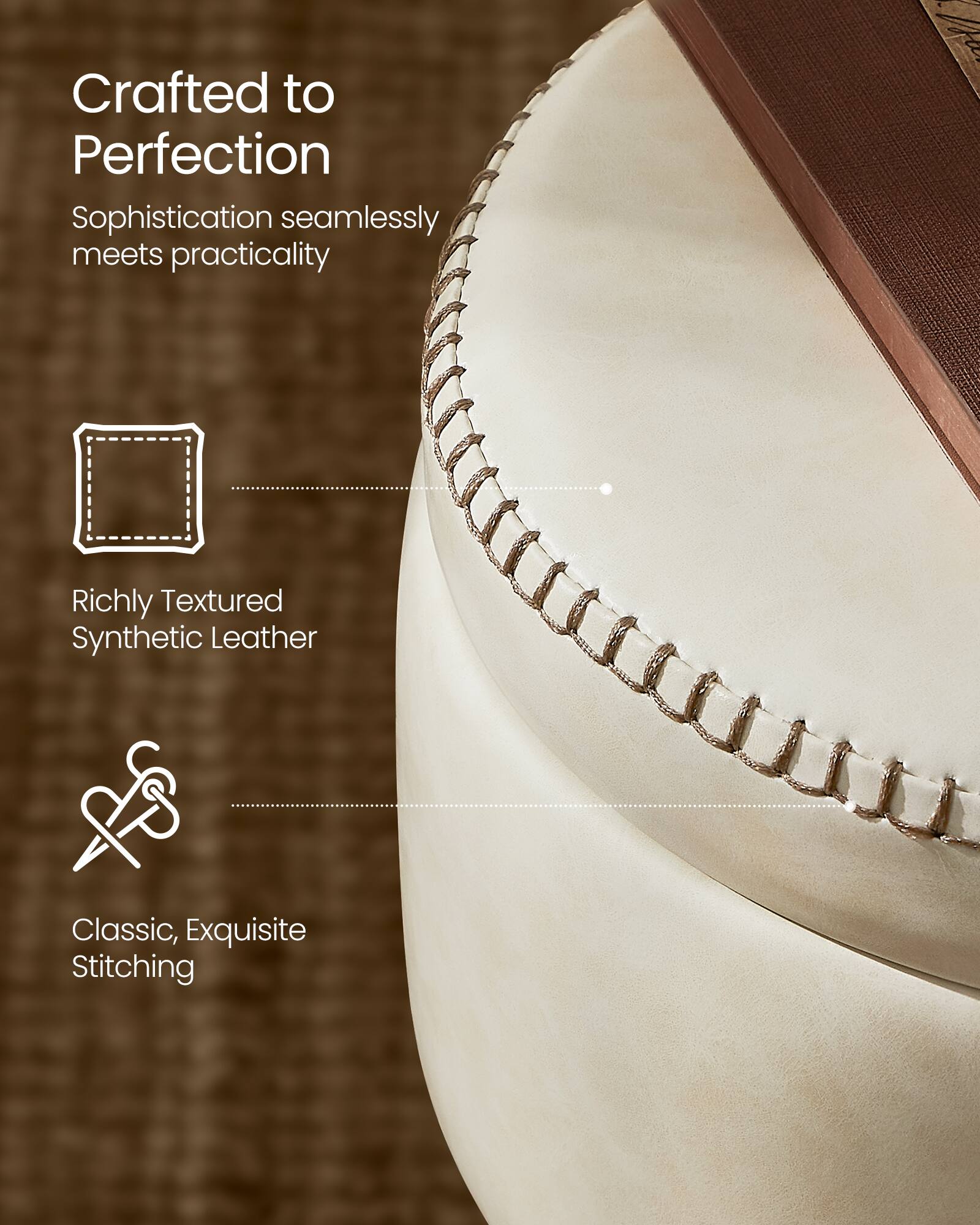 Crafted to Perfection  
Sophistication seamlessly meets practicality  
Richly Textured Synthetic Leather  
Classic, Exquisite Stitching