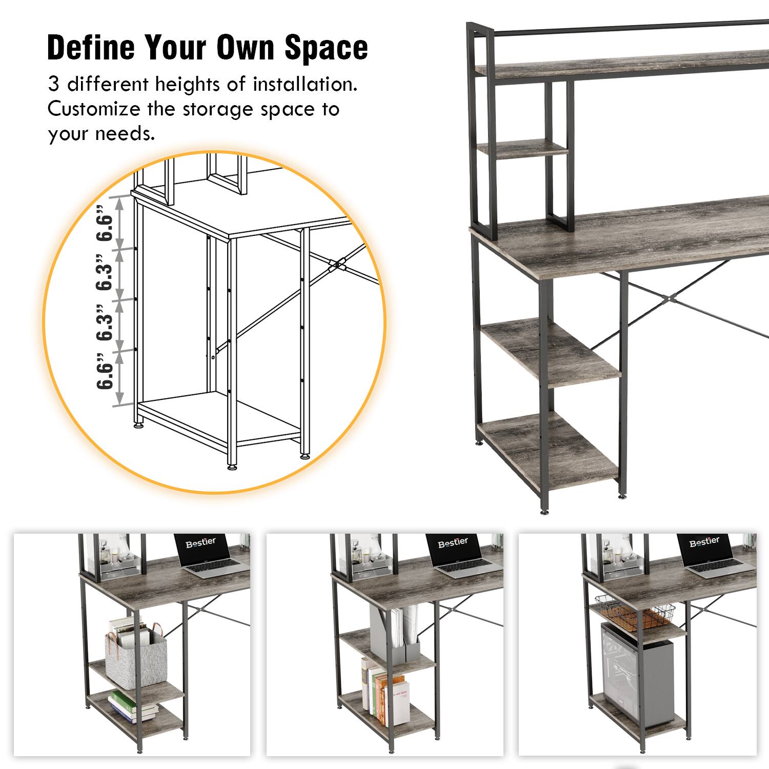 Define Your Own Space, 3 different heights of installation. Customize the storage space to your needs. 6.6", 6.3", 6.3", 6.6". Bestier, Bestier, Bostier.