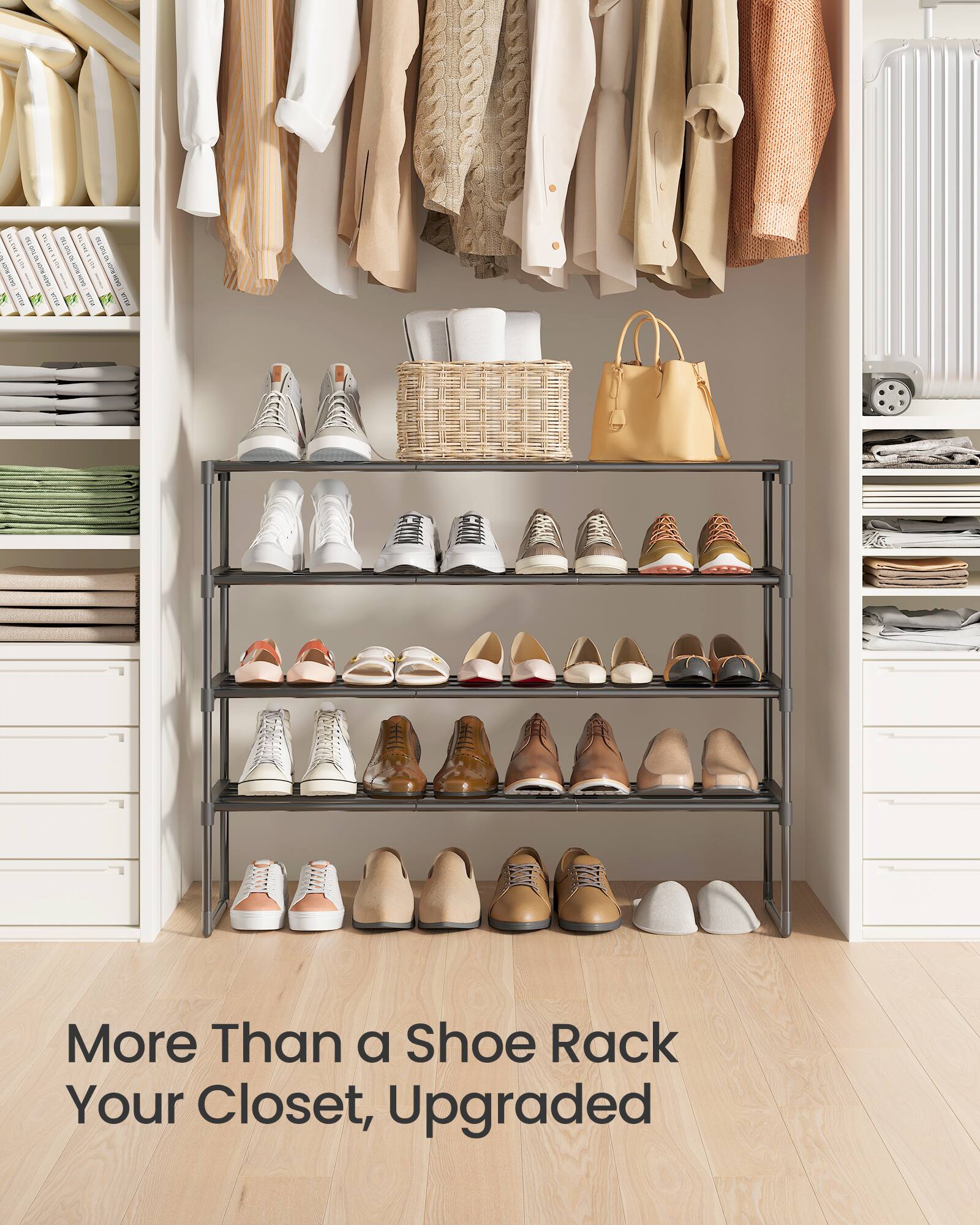 More Than a Shoe Rack  
Your Closet, Upgraded