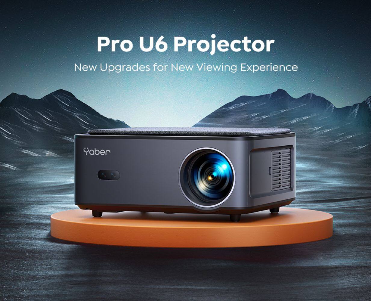 Pro U6 Projector  
New Upgrades for New Viewing Experience