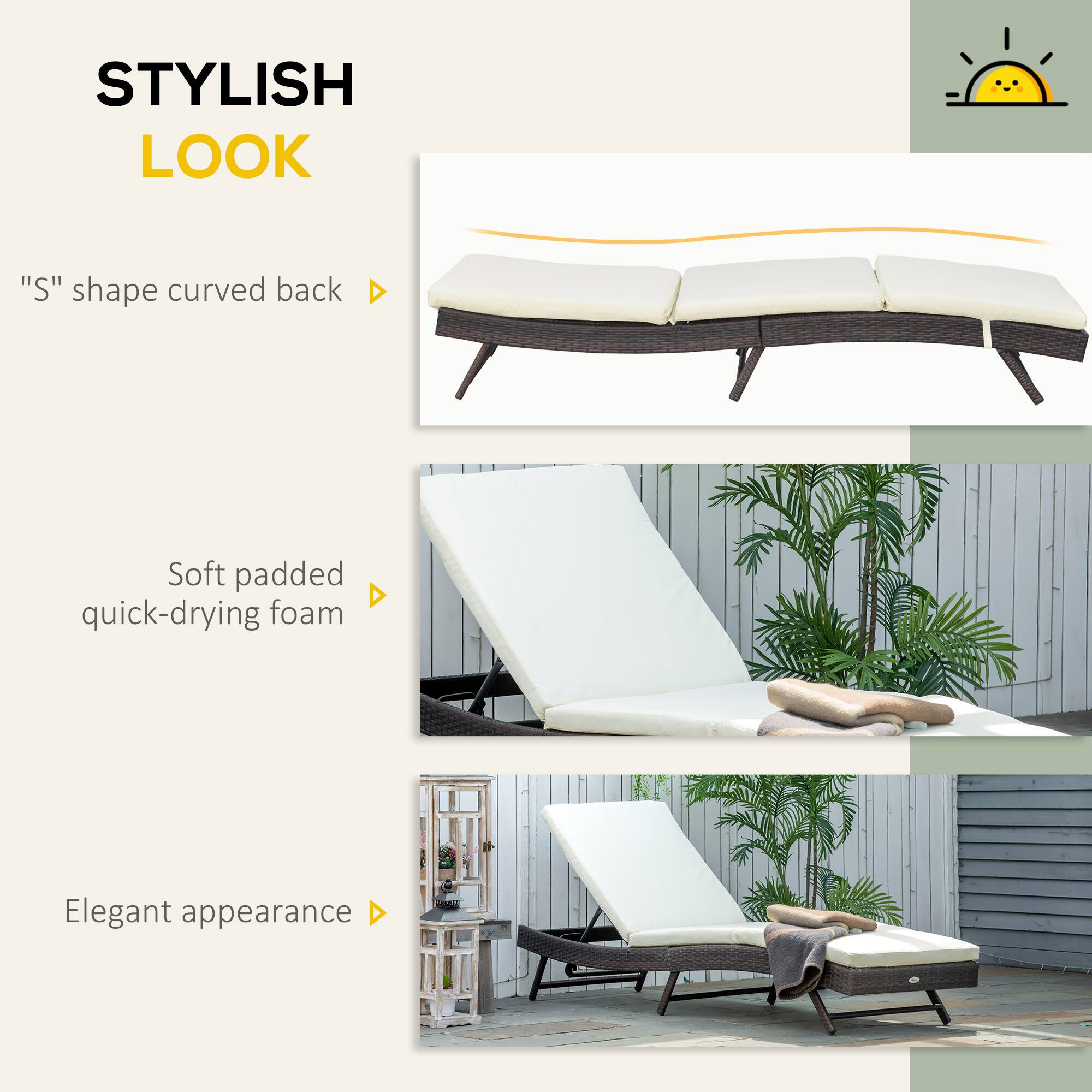 STYLISH LOOK

"S" shape curved back

Soft padded quick-drying foam

Elegant appearance