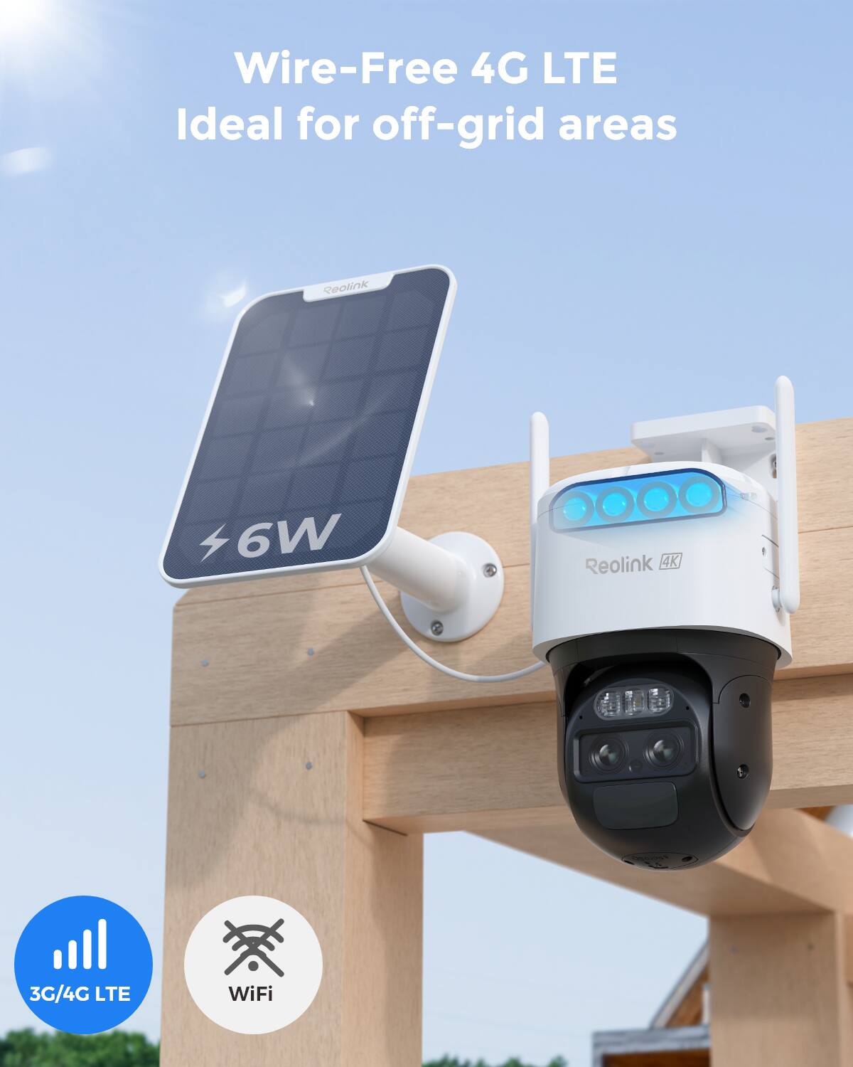 Wire-Free 4G LTE Ideal for off-grid areas

Reolink
6W
Reolink 4K
3G/4G LTE
WiFi