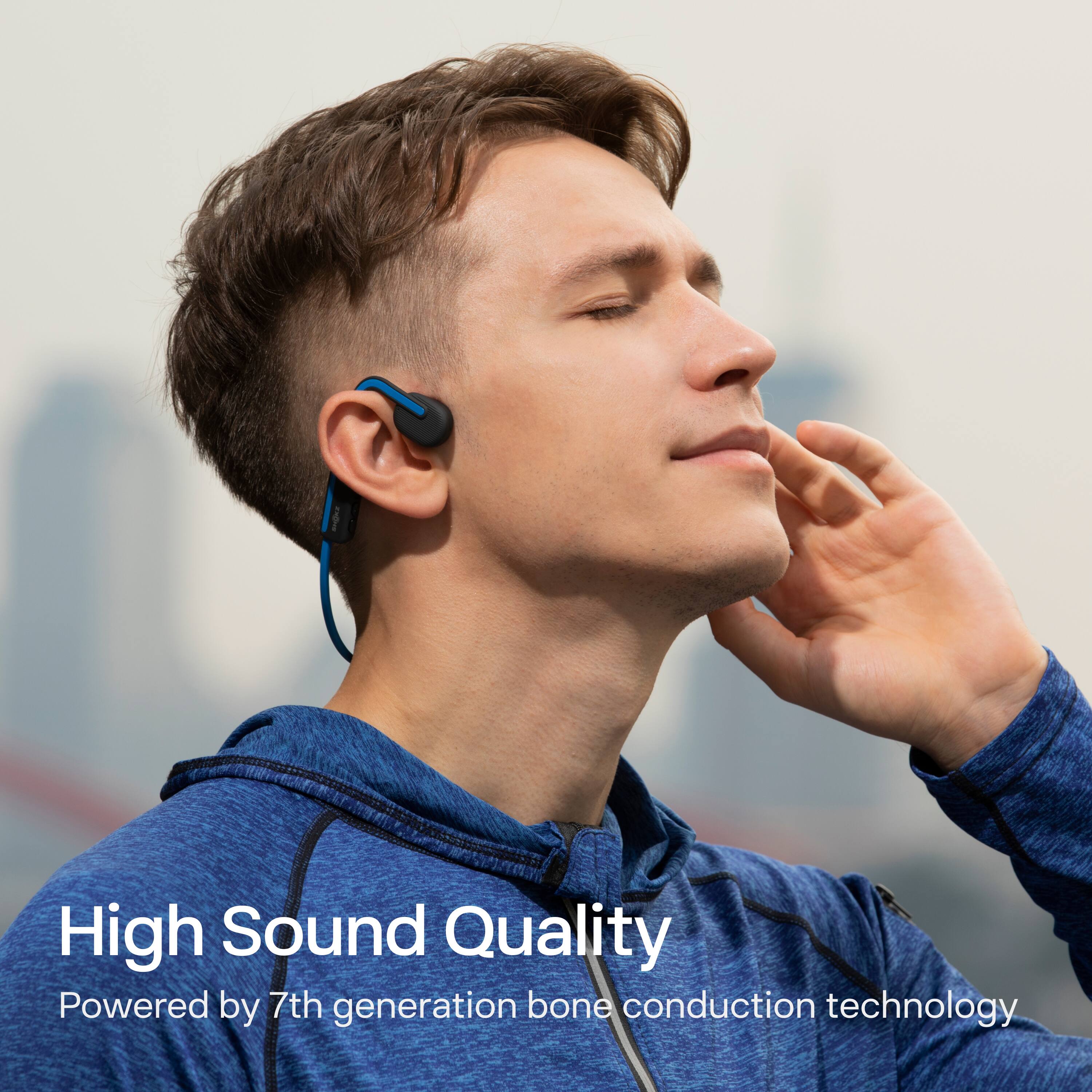 High Sound Quality  
Powered by 7th generation bone conduction technology