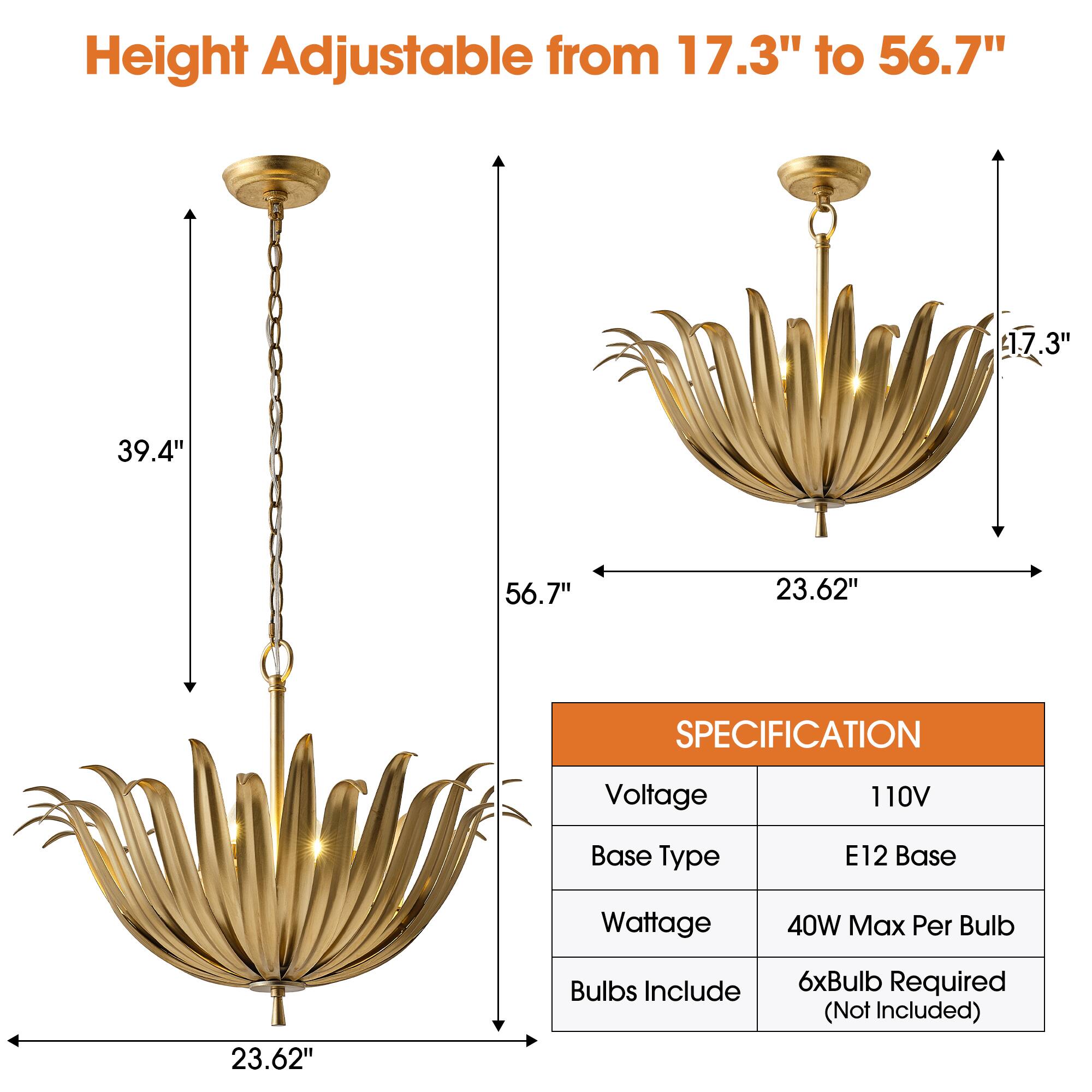 Height Adjustable from 17.3" to 56.7"

$17.3"
39.4"
56.7"
23.62"

SPECIFICATION
Voltage
110V
Base Type
E12 Base
Wattage
40W Max Per Bulb
Bulbs Include
6xBulb Required (Not Included)