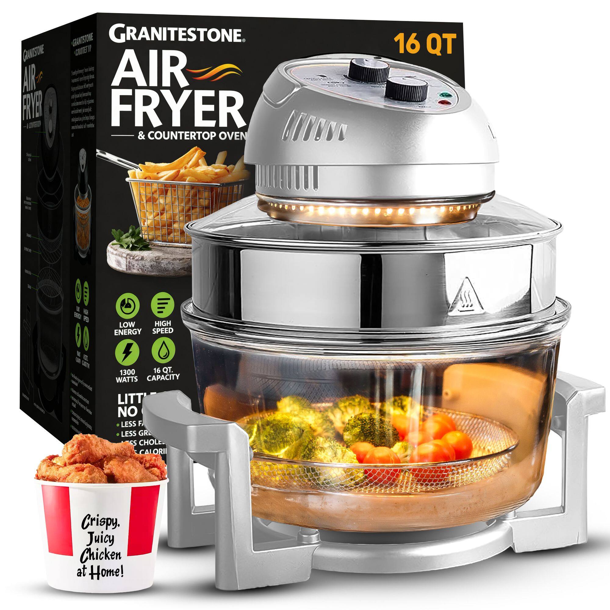 GRANITESTONE AIR FRYER & COUNTERTOP OVEN 16 QT  
- LOW HIGH ENERGY SPEED  
- 1300 WATTS  
- 16 QT CAPACITY  
- LITTLE NO LESS FAT, LESS GREASE, LESS CHOLESTEROL, LESS CALORIES  
- Crispy, Juicy Chicken at Home!