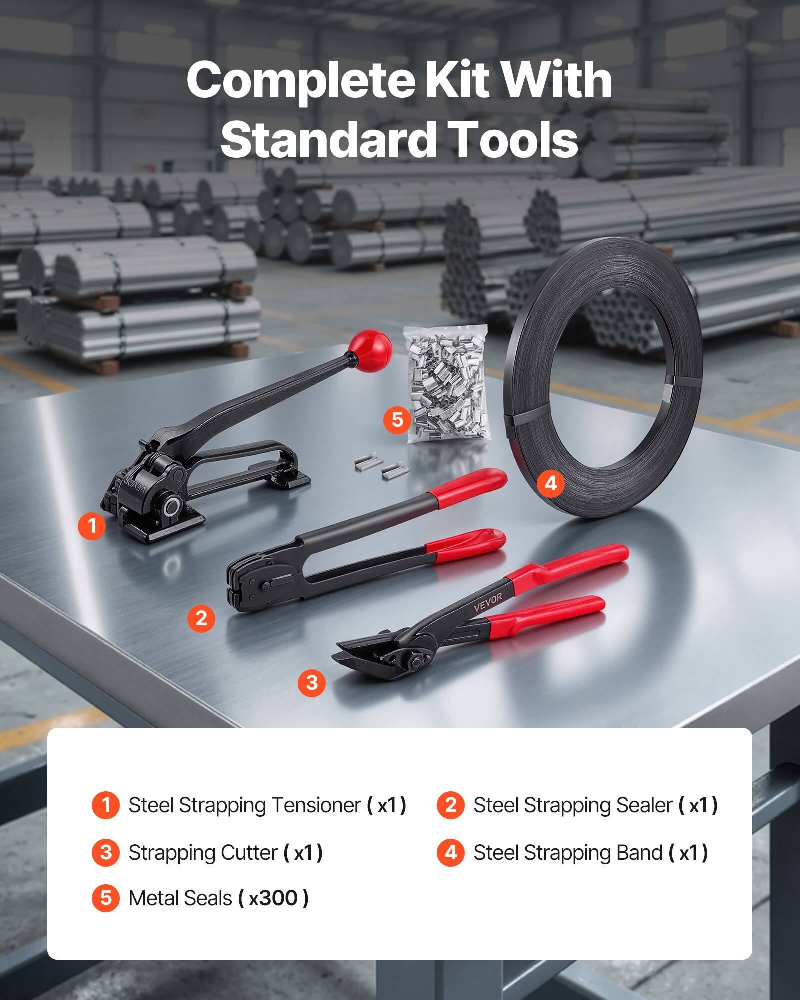 Complete Kit With Standard Tools

1. Steel Strapping Tensioner (x1)
2. Steel Strapping Sealer (x1)
3. Strapping Cutter (x1)
4. Steel Strapping Band (x1)
5. Metal Seals (x300)