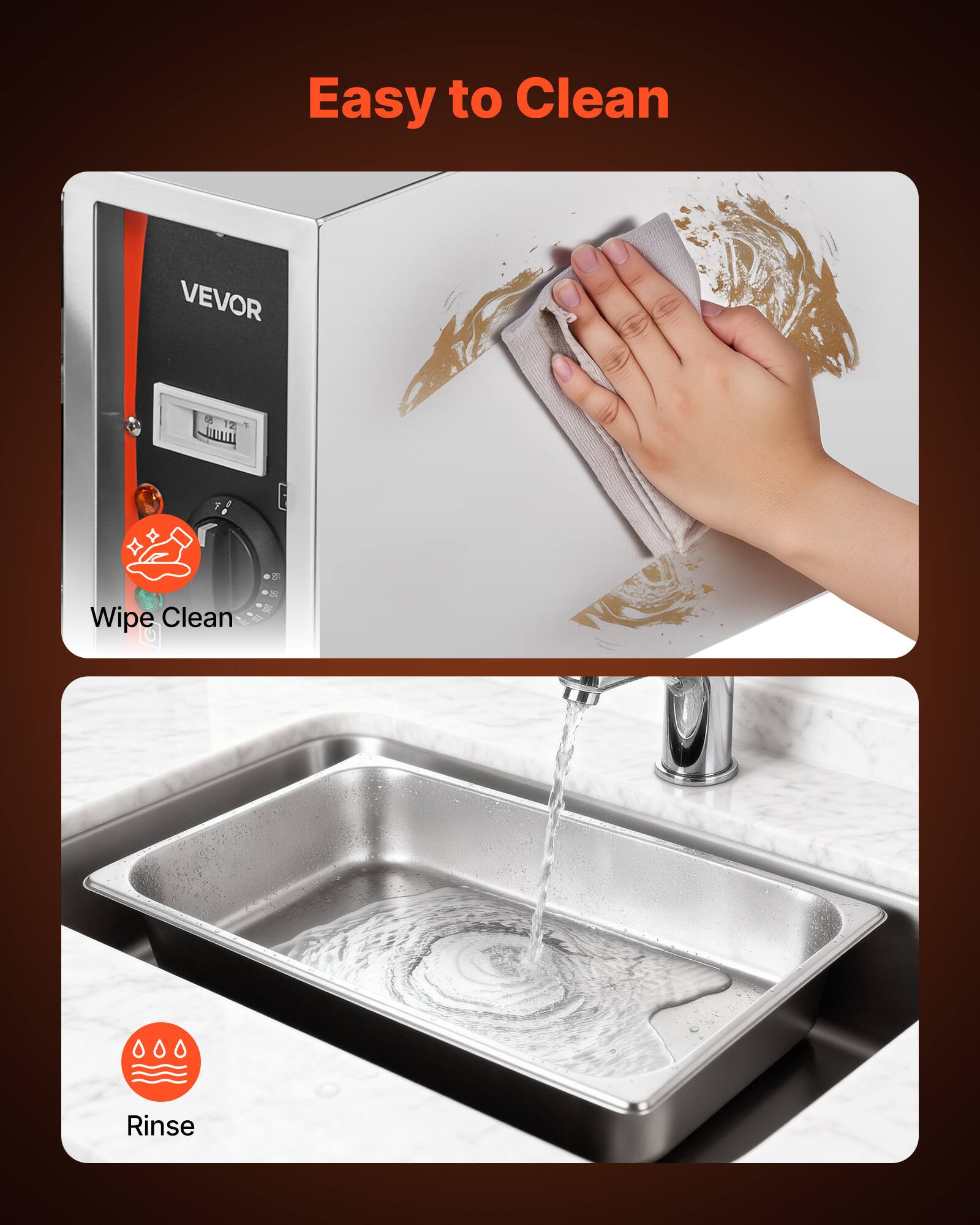 Easy to Clean

VEVOR

Wipe Clean

Rinse