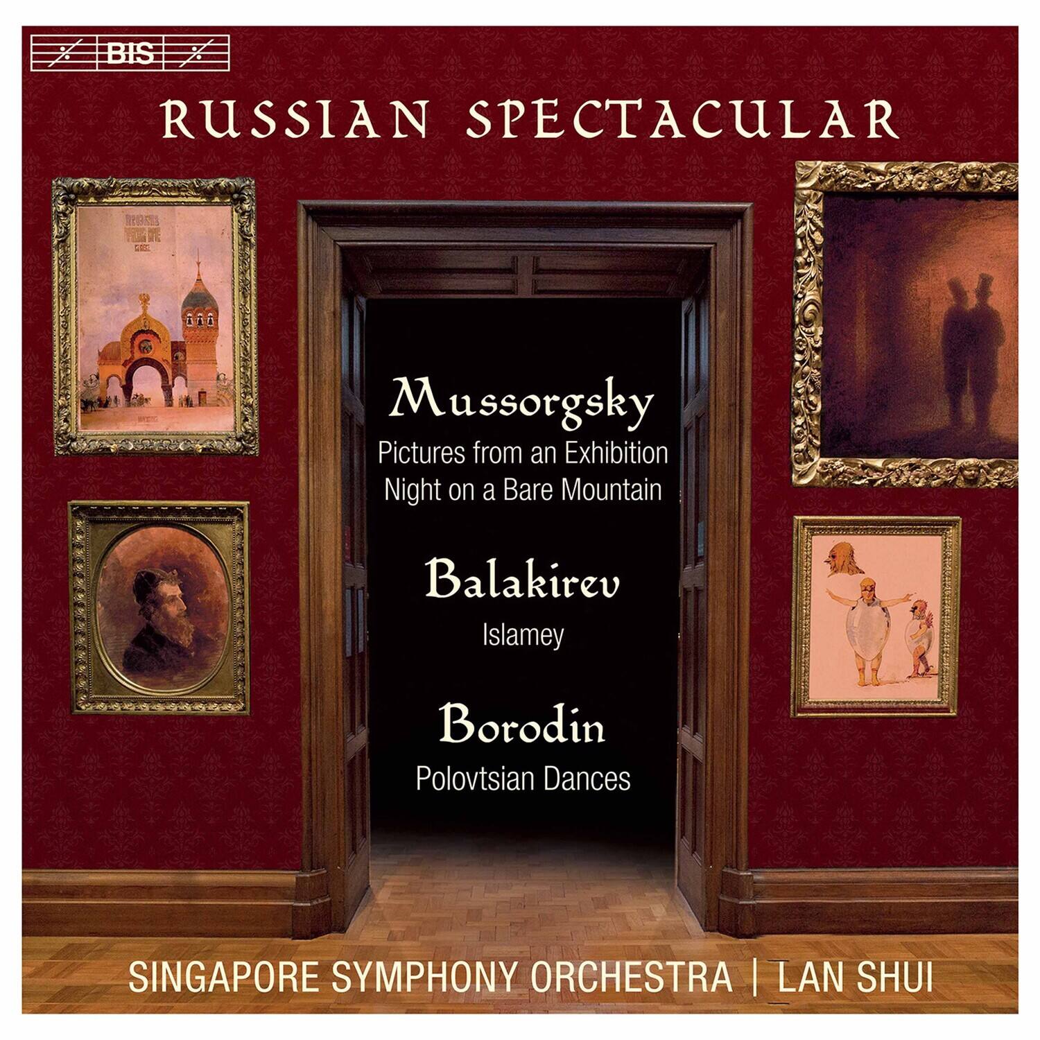 BIS  
RUSSIAN SPECTACULAR  

Mussorgsky  
Pictures from an Exhibition  
Night on a Bare Mountain  

Balakirev  
Islamey  

Borodin  
Polovtsian Dances  

SINGAPORE SYMPHONY ORCHESTRA | LAN SHUI