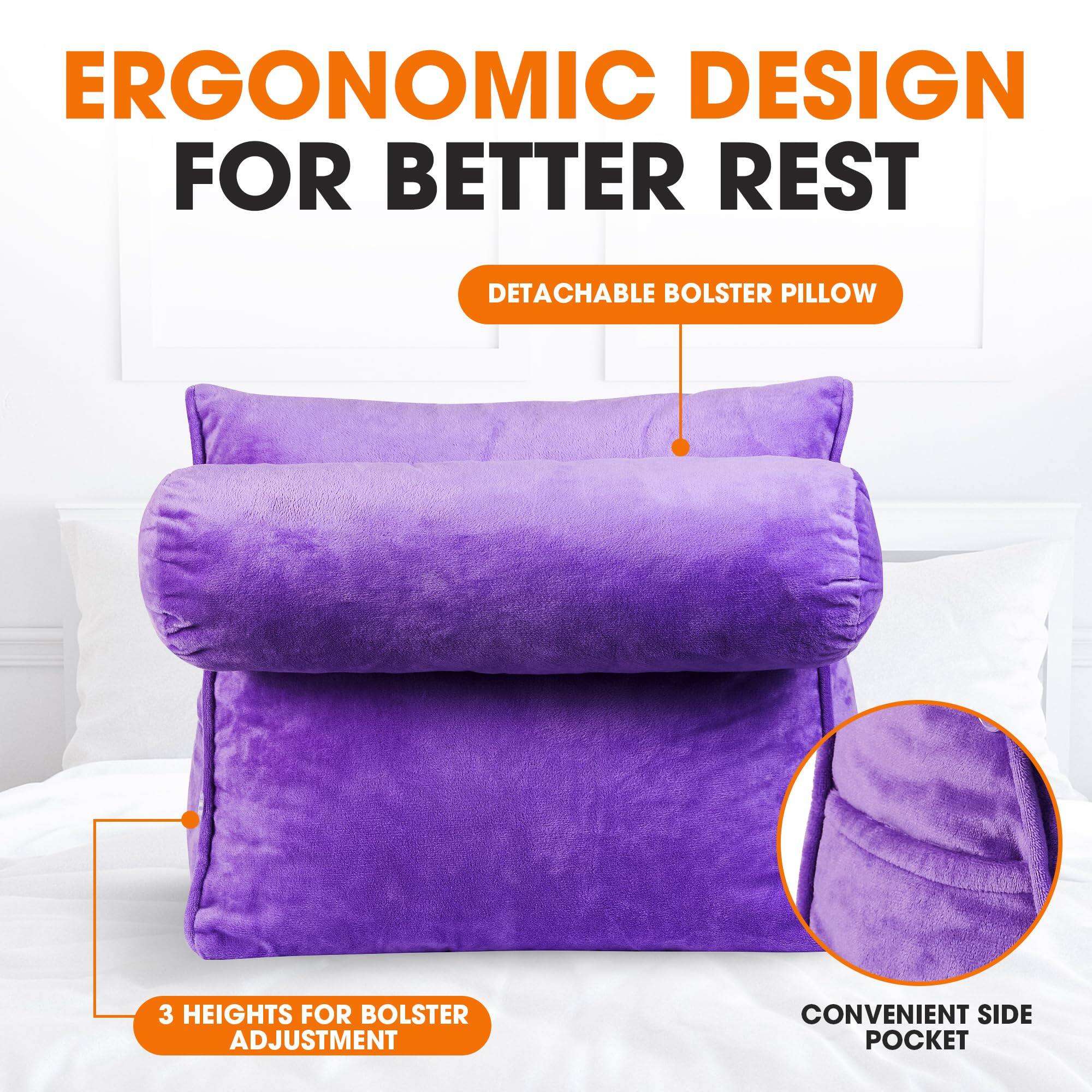 ERGONOMIC DESIGN FOR BETTER REST

- DETACHABLE BOLSTER PILLOW
- 3 HEIGHTS FOR BOLSTER ADJUSTMENT
- CONVENIENT SIDE POCKET