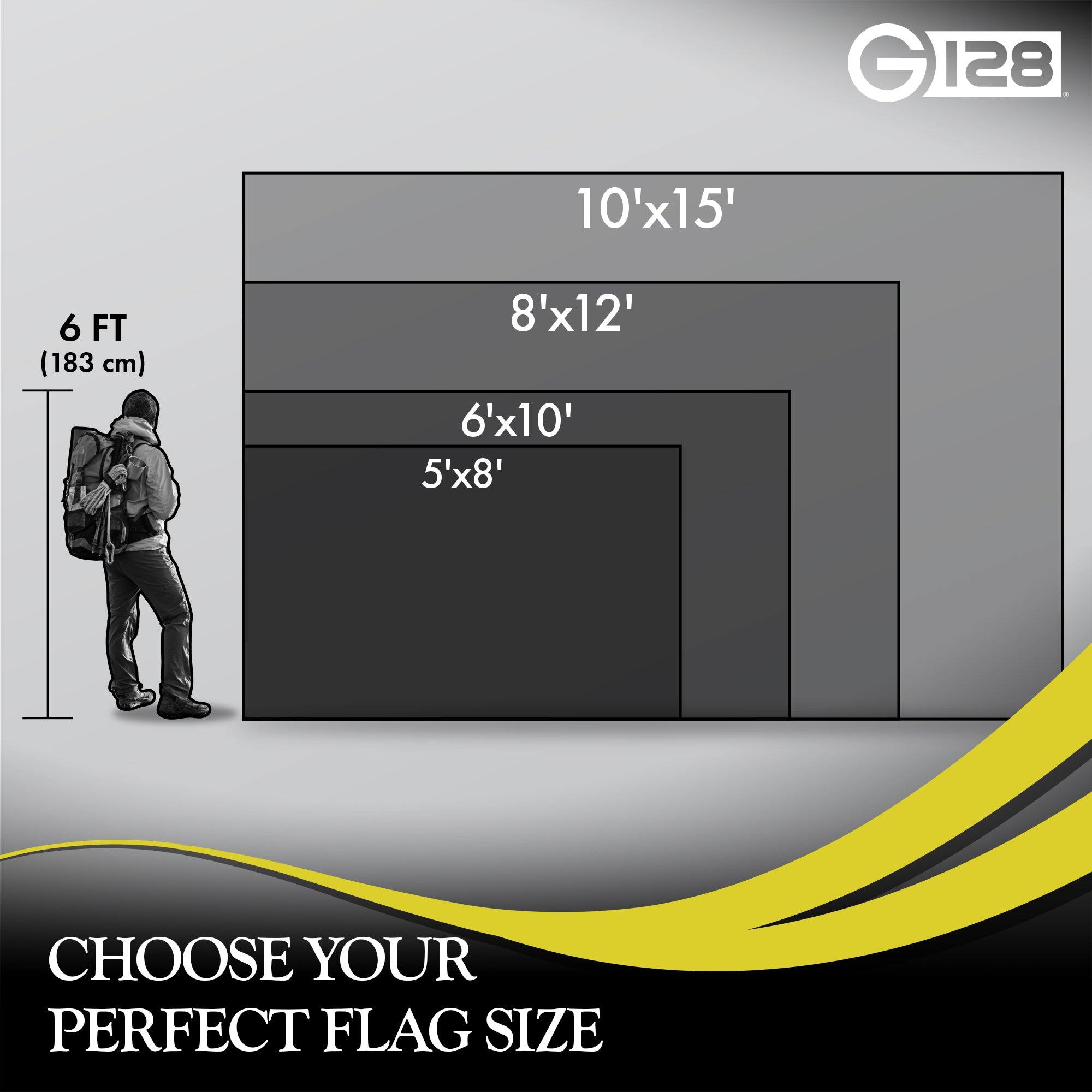 GI2a 128 10'x15' 6 FT (183 cm) 8'x12' 6'x10' 5'x8' CHOOSE YOUR PERFECT FLAG SIZE