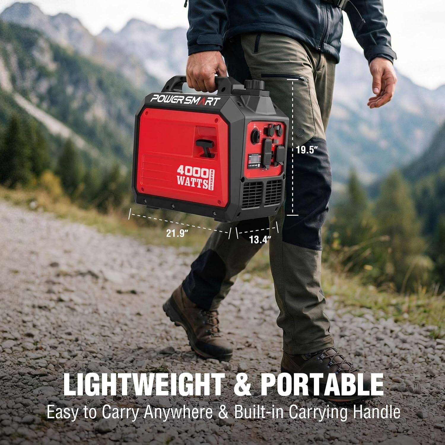 POWERSM RT  
4000 INVERTER WATTS  
19.5"  
21.9"  
13.4"  
LIGHTWEIGHT & PORTABLE  
Easy to Carry Anywhere & Built-in Carrying Handle