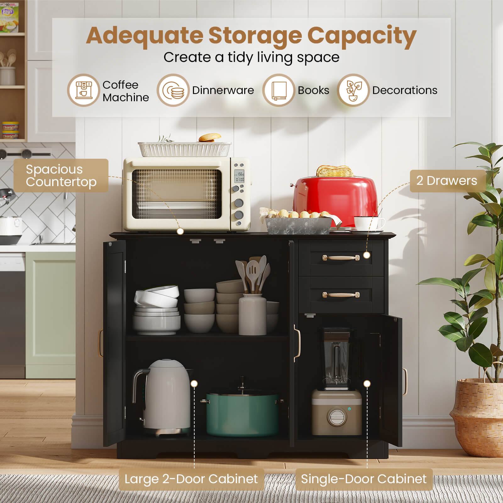 Adequate Storage Capacity  
Create a tidy living space  

- Coffee Machine  
- Dinnerware  
- Books  
- Decorations  

Spacious Countertop  

2 Drawers  

Large 2-Door Cabinet  

Single-Door Cabinet