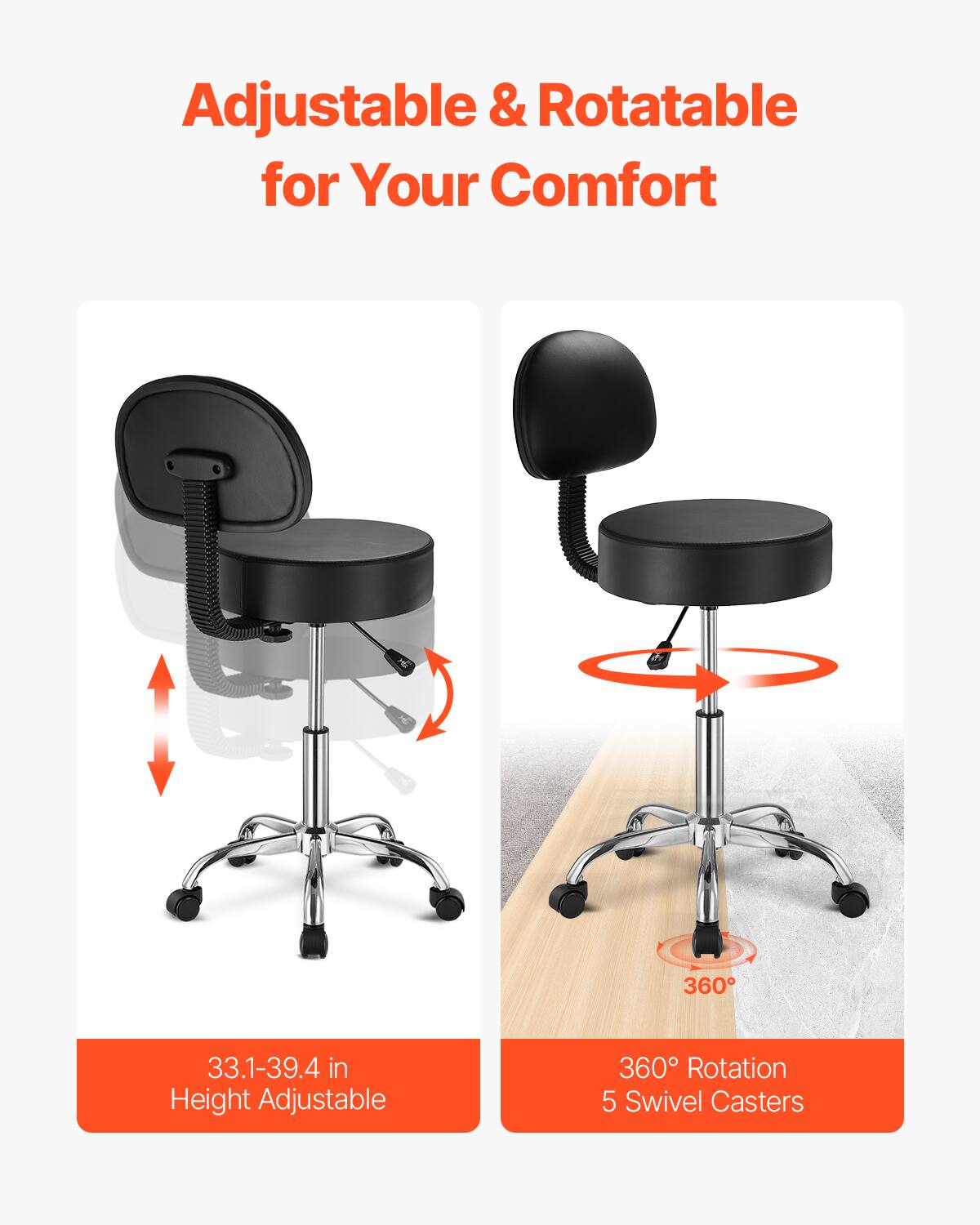 Adjustable & Rotatable for Your Comfort

33.1-39.4 in Height Adjustable

360° Rotation 5 Swivel Casters