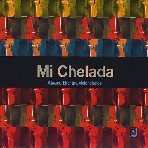 Mi Chelada  
Álvaro Bitrán, violonchelos
