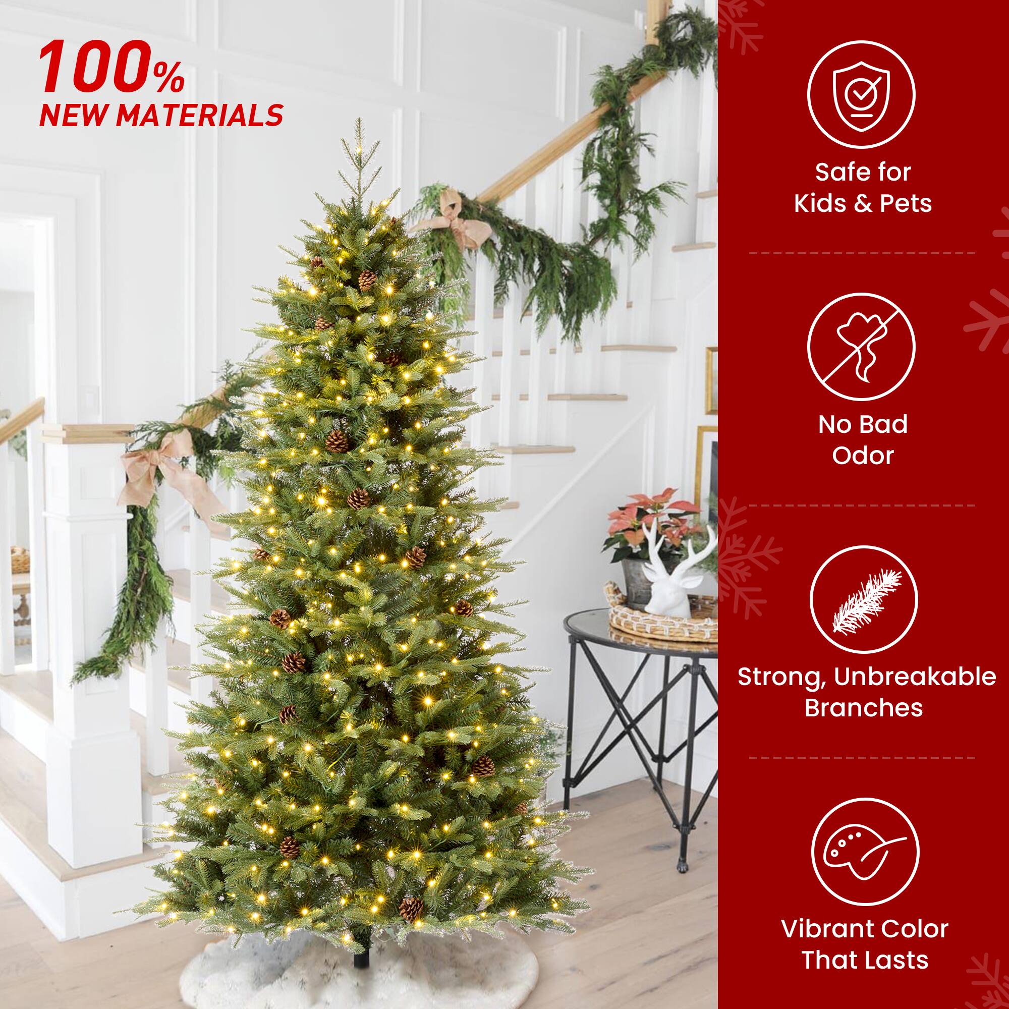 100% NEW MATERIALS  
Safe for Kids & Pets  
No Bad Odor  
Strong, Unbreakable Branches  
Vibrant Color That Lasts