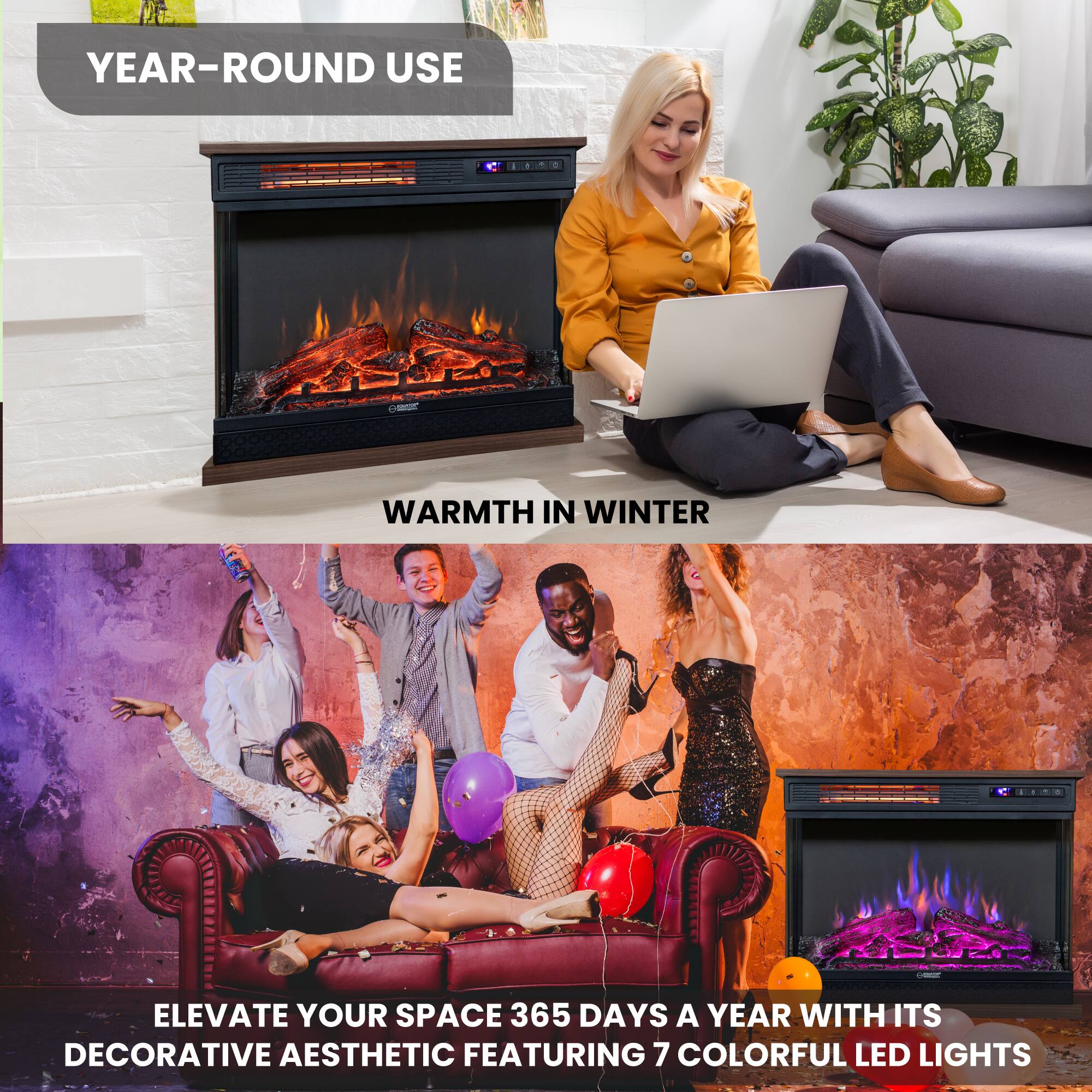 YEAR-ROUND USE - WARMTH IN WINTER

ELEVATE YOUR SPACE 365 DAYS A YEAR WITH ITS DECORATIVE AESTHETIC FEATURING 7 COLORFUL LED LIGHTS