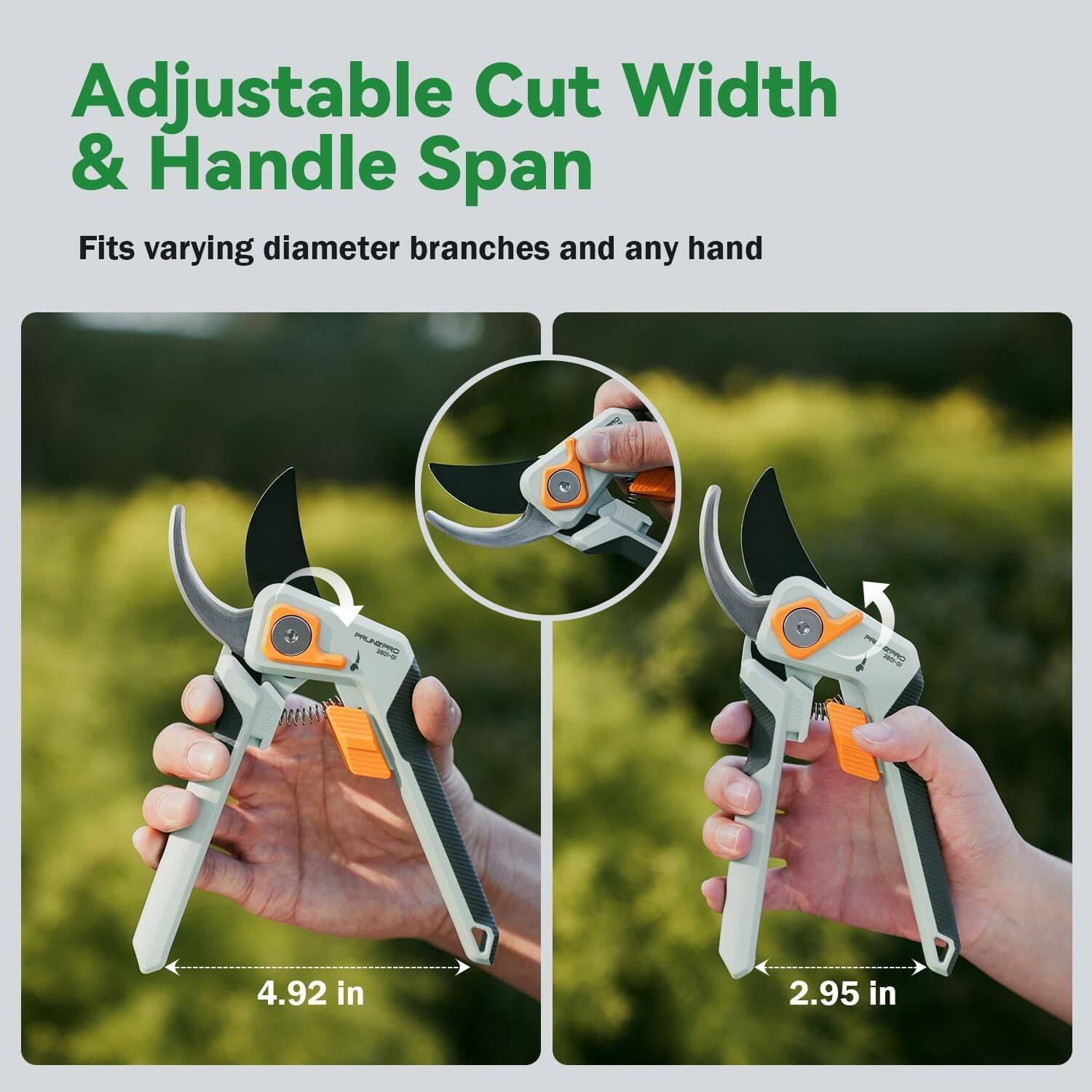 Adjustable Cut Width & Handle Span  
Fits varying diameter branches and any hand  

PL - 4.92 in  
2.95 in