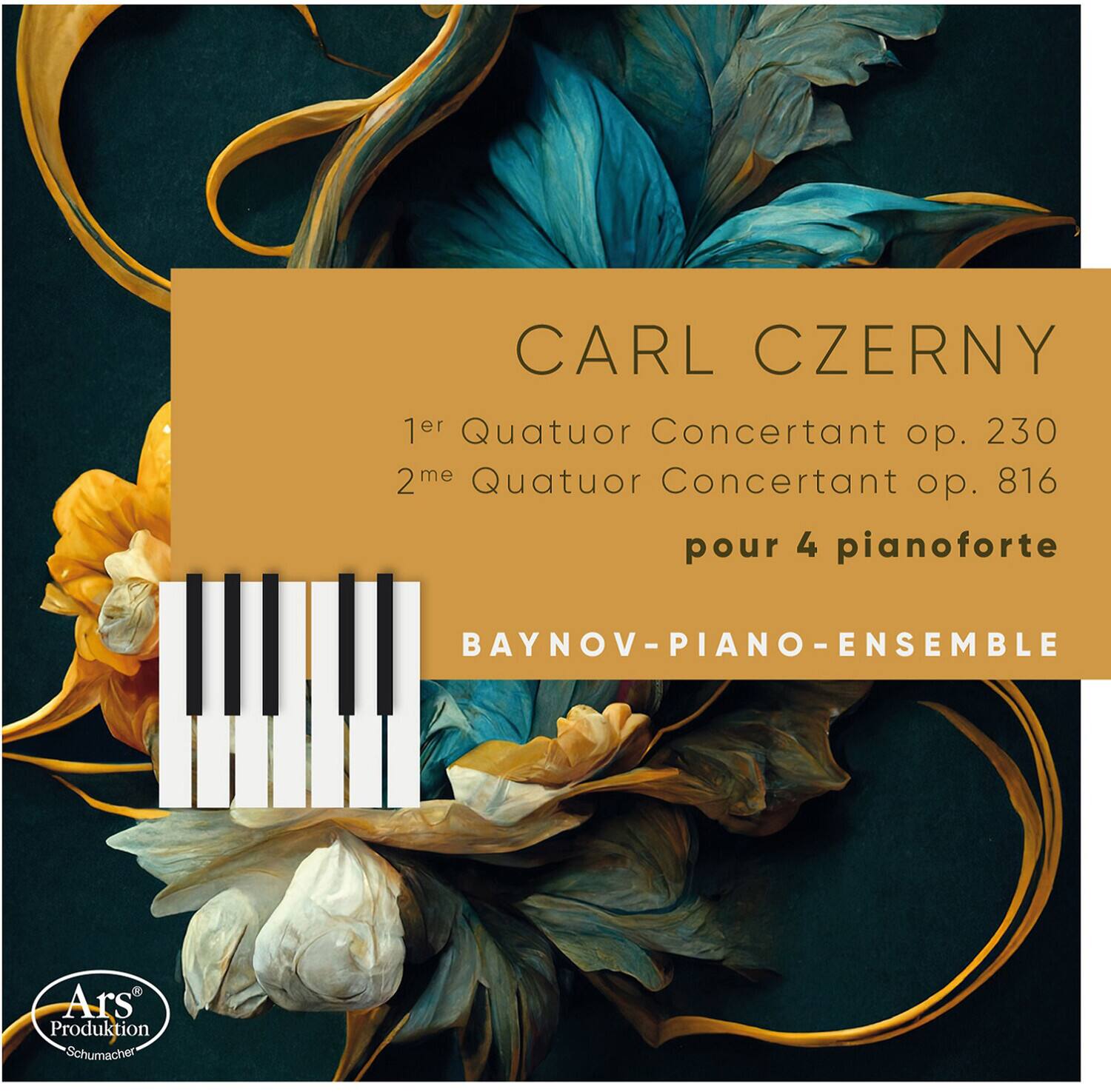 CARL CZERNY  
1er Quatuor Concertant op. 230  
2me Quatuor Concertant op. 816  
pour 4 pianoforte  

BAYNOV-PIANO-ENSEMBLE  

Ars Produktion Schumacher