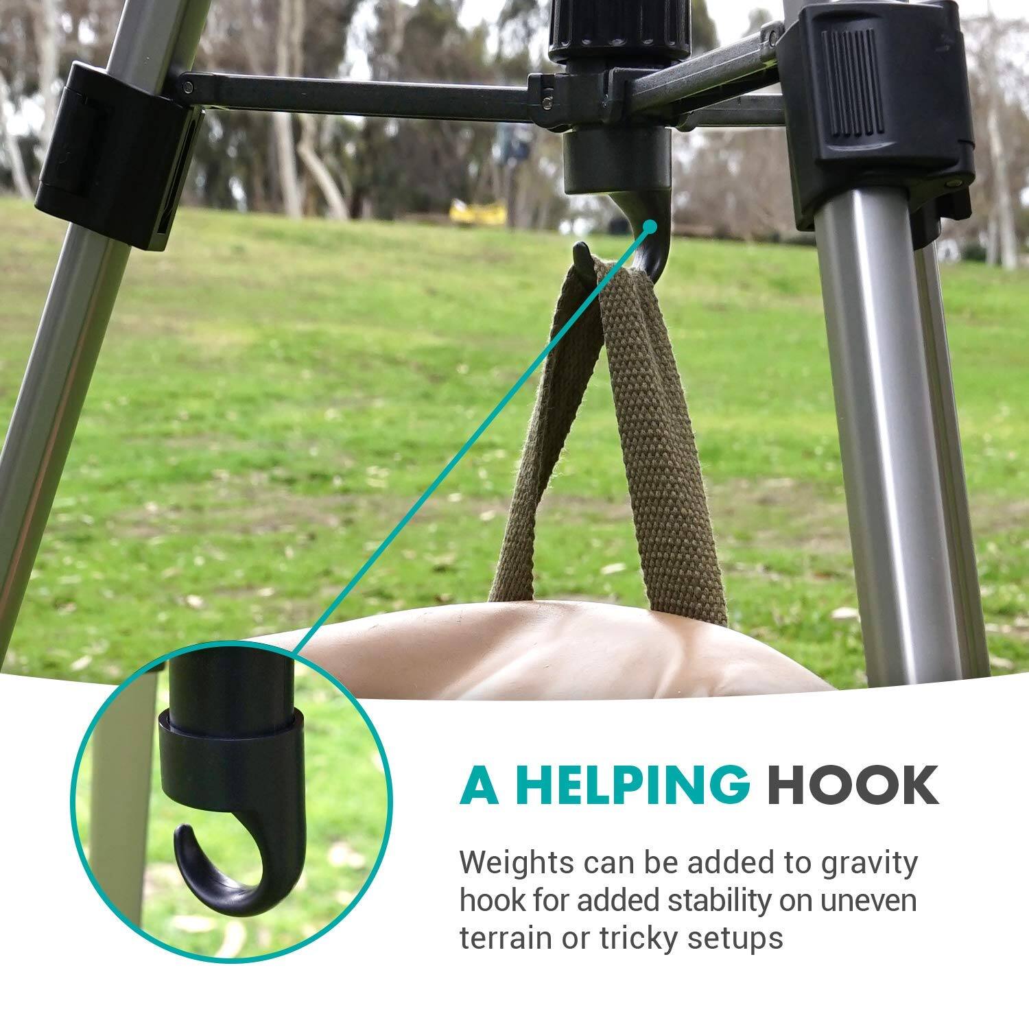 A HELPING HOOK

Weights can be added to gravity hook for added stability on uneven terrain or tricky setups
