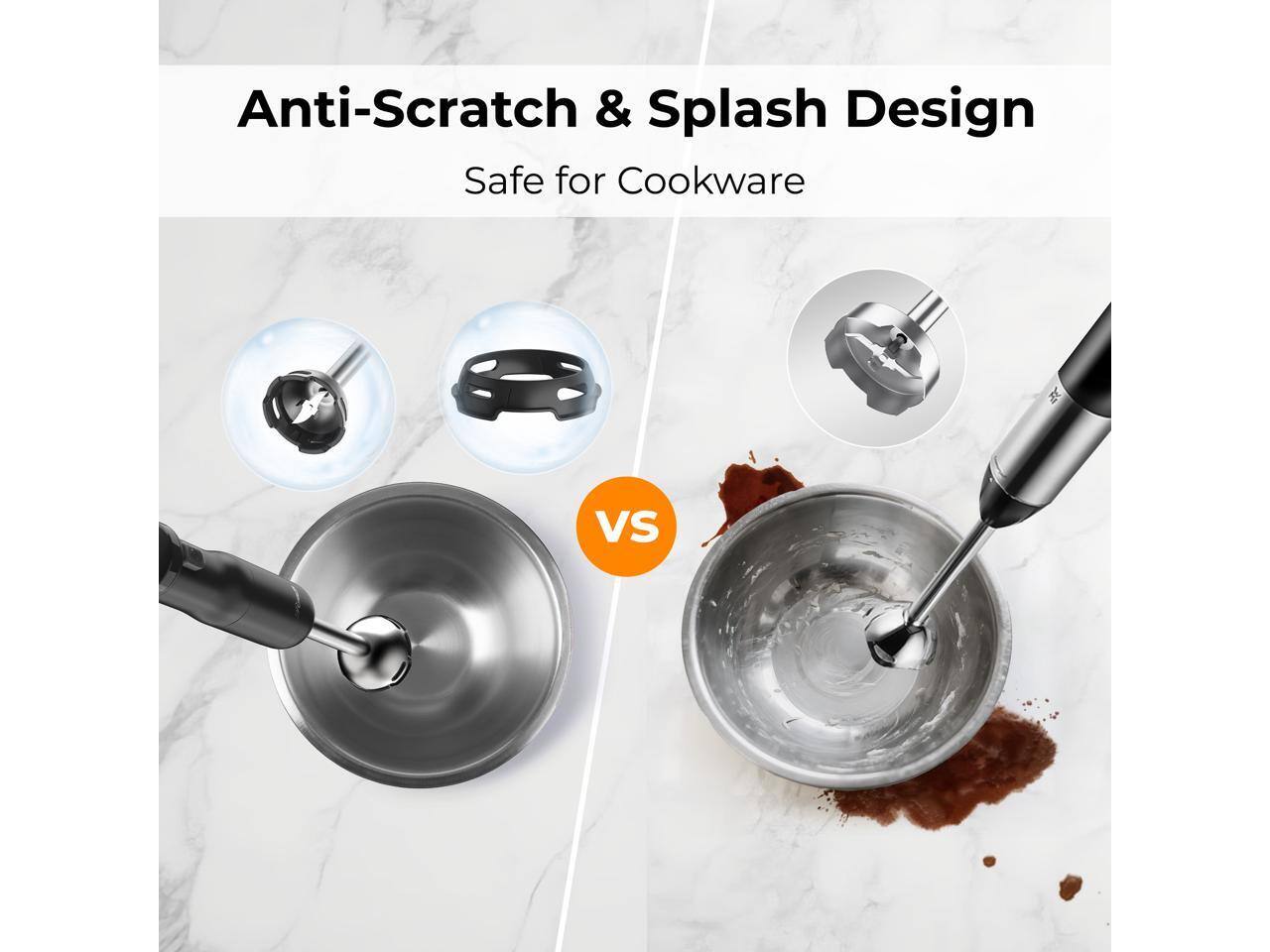 Anti-Scratch & Splash Design  
Safe for Cookware  

VS
