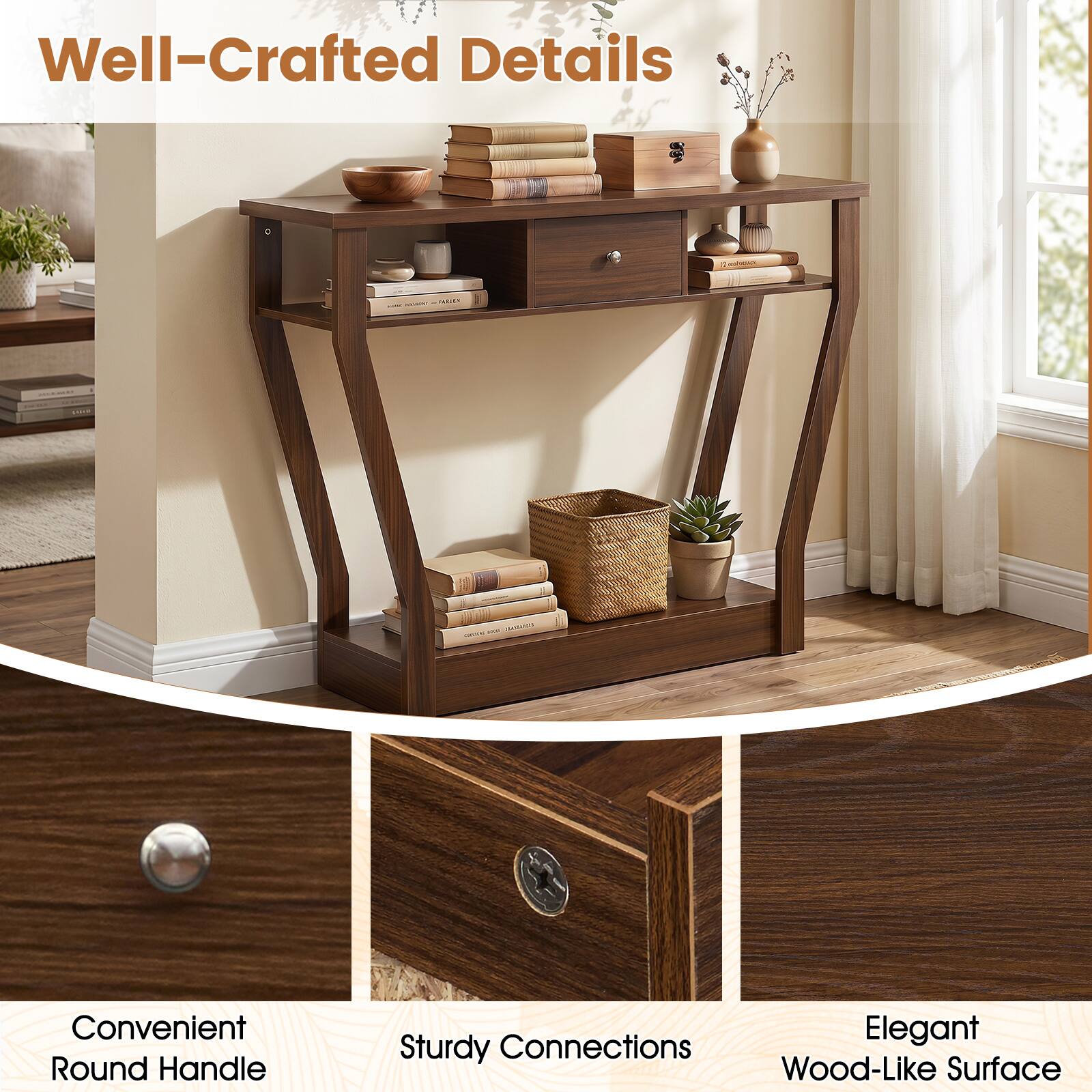 Well-Crafted Details

- Convenient Round Handle
- Sturdy Connections
- Elegant Wood-Like Surface