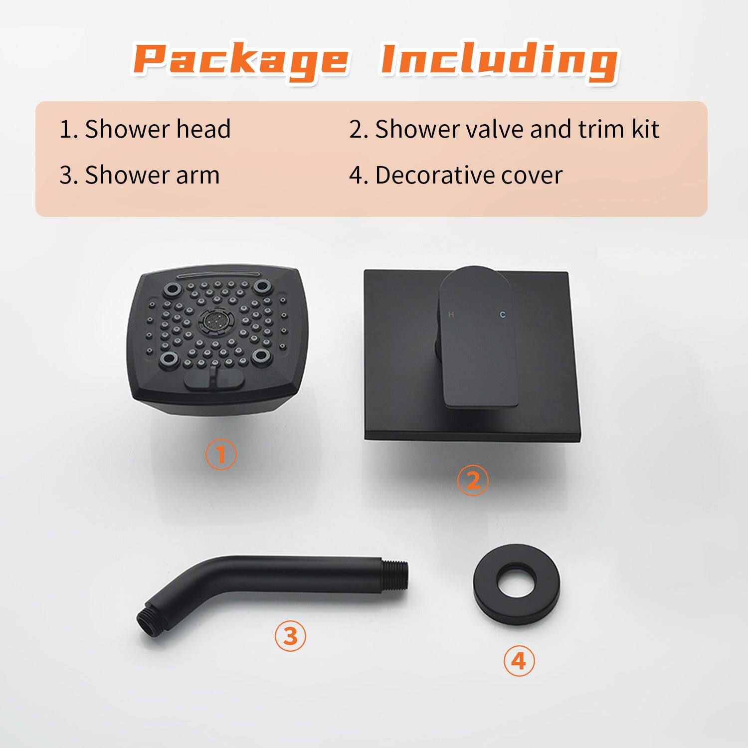 Package Including

1. Shower head  
2. Shower valve and trim kit  
3. Shower arm  
4. Decorative cover