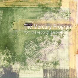 The Mercury Program - From the Vapor of Gasoline - VINYL LP