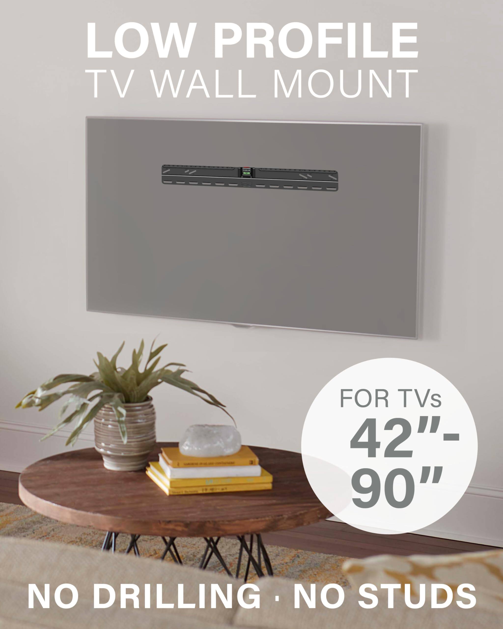 LOW PROFILE TV WALL MOUNT

FOR TVs 42"-90"

NO DRILLING • NO STUDS