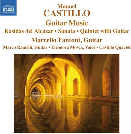 Manuel Castillo
Guitar Music
Kasidas del Alcázar • Sonata • Quintet with Guitar
Marcello Fantoni, Guitar
Marco Ramelli, Guitar • Eleonora Mosca, Voice • Castillo Quartet