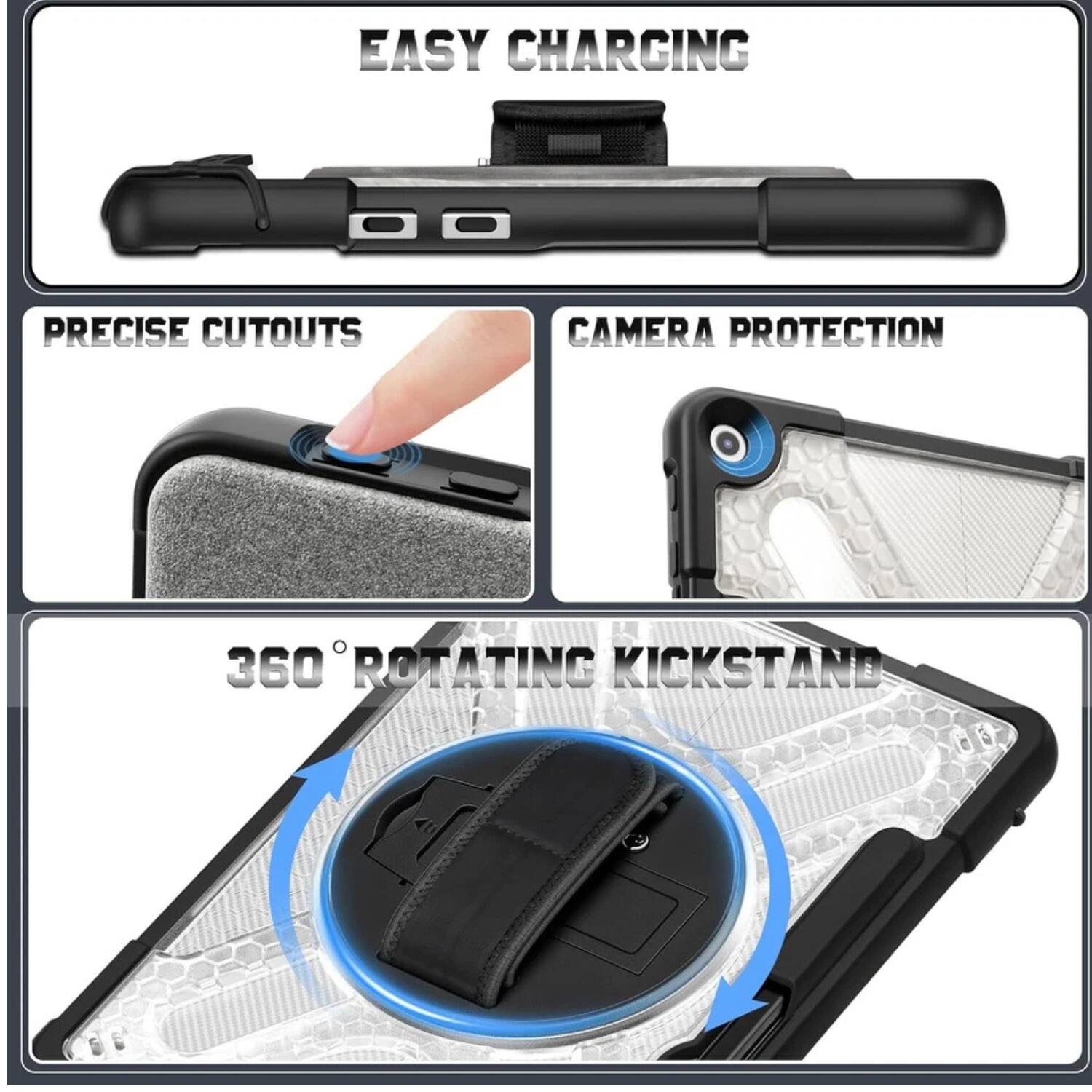 EASY CHARGING

PRECISE CUTOUTS

CAMERA PROTECTION

360° ROTATING KICKSTAND