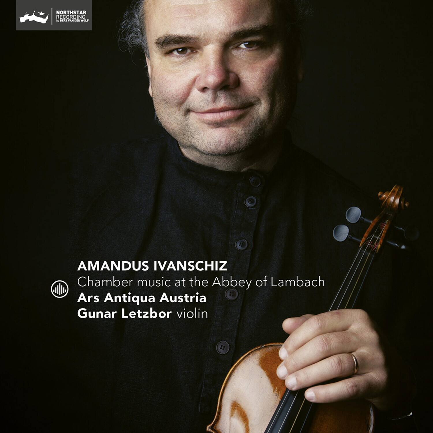 AMANDUS IVANSCHIZ  
Chamber music at the Abbey of Lambach  
Ars Antiqua Austria  
Gunar Letzbor violin  

NORTHSTAR RECORDING  
by BERT VAN DER WOLF