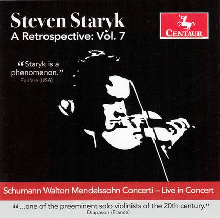 Steven Staryk
A Retrospective: Vol. 7
"Staryk is a phenomenon."
Fanfare (USA)
Schumann Walton Mendelssohn Concerti - Live in Concert
"...one of the preeminent solo violinists of the 20th century."
Diapason (France)