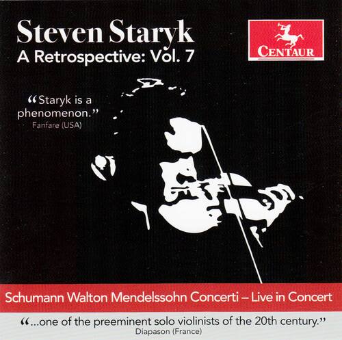 Steven Staryk  
A Retrospective: Vol. 7  

"Staryk is a phenomenon."  
Fanfare (USA)  

Schumann Walton Mendelssohn Concerti - Live in Concert  

"...one of the preeminent solo violinists of the 20th century."  
Diapason (France)
