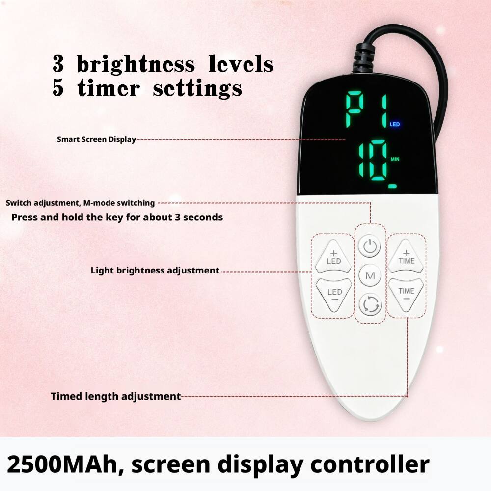 3 brightness levels  
5 timer settings  

Smart Screen Display  

Switch adjustment, M-mode switching  
Press and hold the key for about 3 seconds  

Light brightness adjustment  

Timed length adjustment  

2500MAh, screen display controller