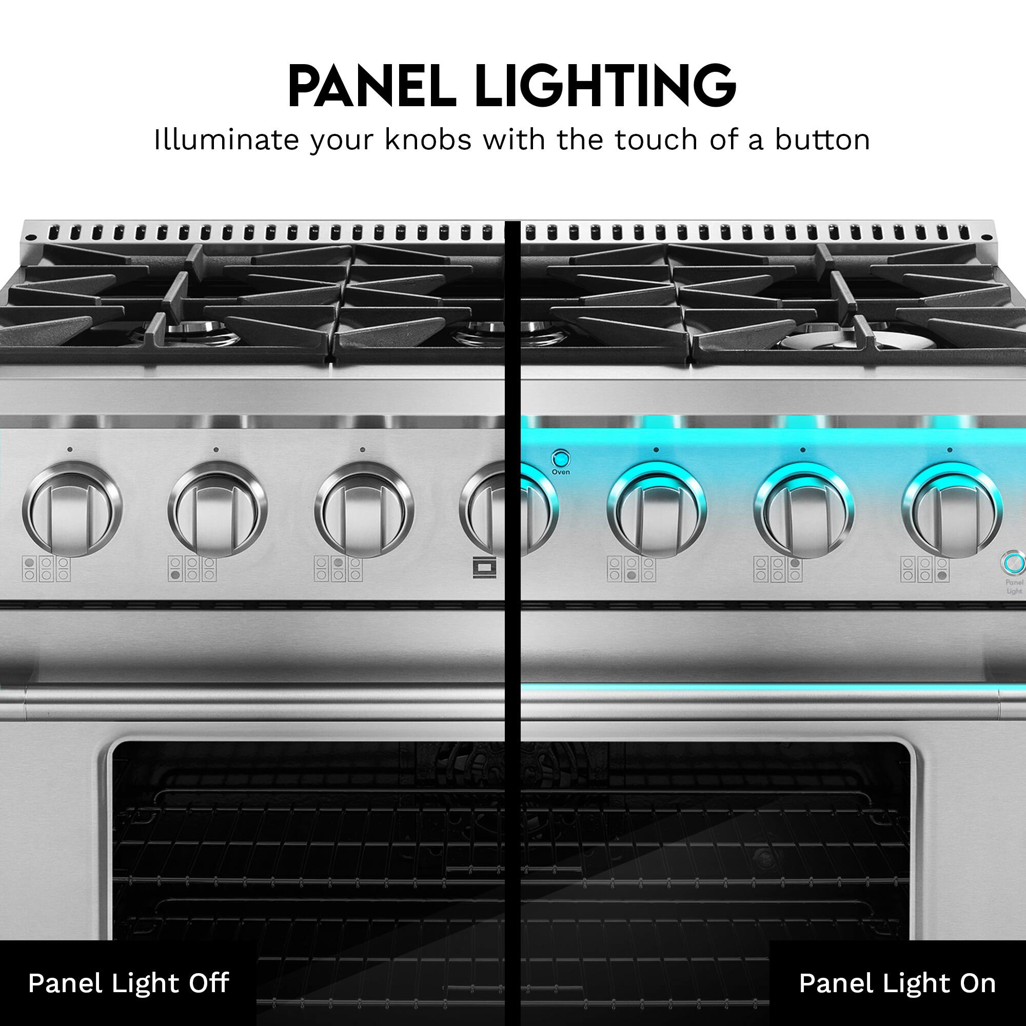 PANEL LIGHTING  
Illuminate your knobs with the touch of a button

Oven  
Panel Light Off  
Panel Light On