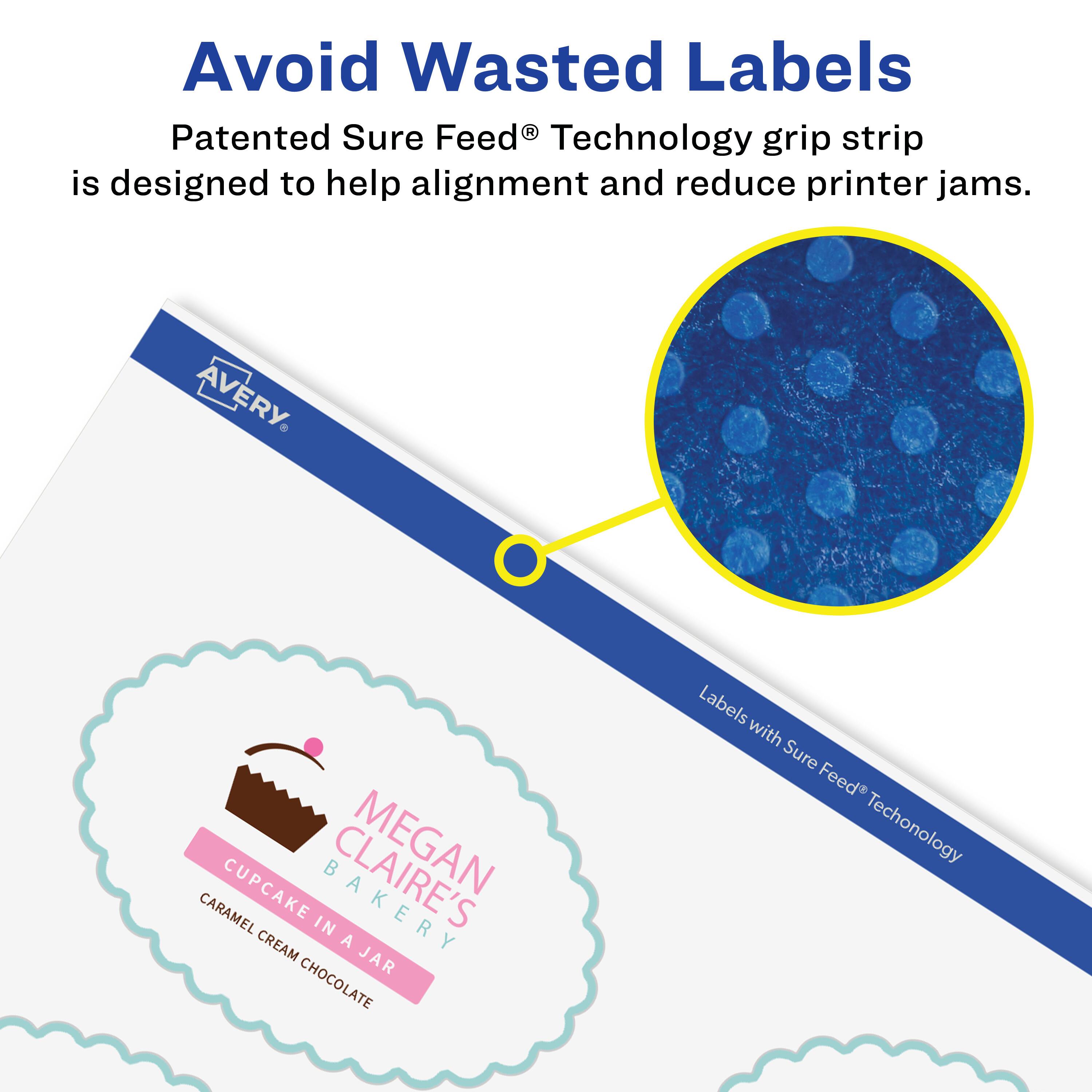 Avoid Wasted Labels

Patented Sure Feed® Technology grip strip is designed to help alignment and reduce printer jams.

AVERY

CUPCAKE MEGAN CLAIRE'S BAKERY IN A JAR CARAMEL CREAM CHOCOLATE

Labels with Sure Feed® Technology