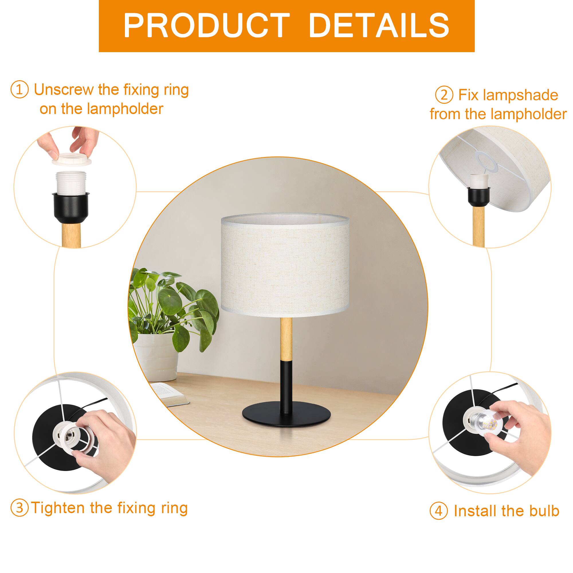 PRODUCT DETAILS

1. Unscrew the fixing ring on the lampholder
2. Fix lampshade from the lampholder
3. Tighten the fixing ring
4. Install the bulb