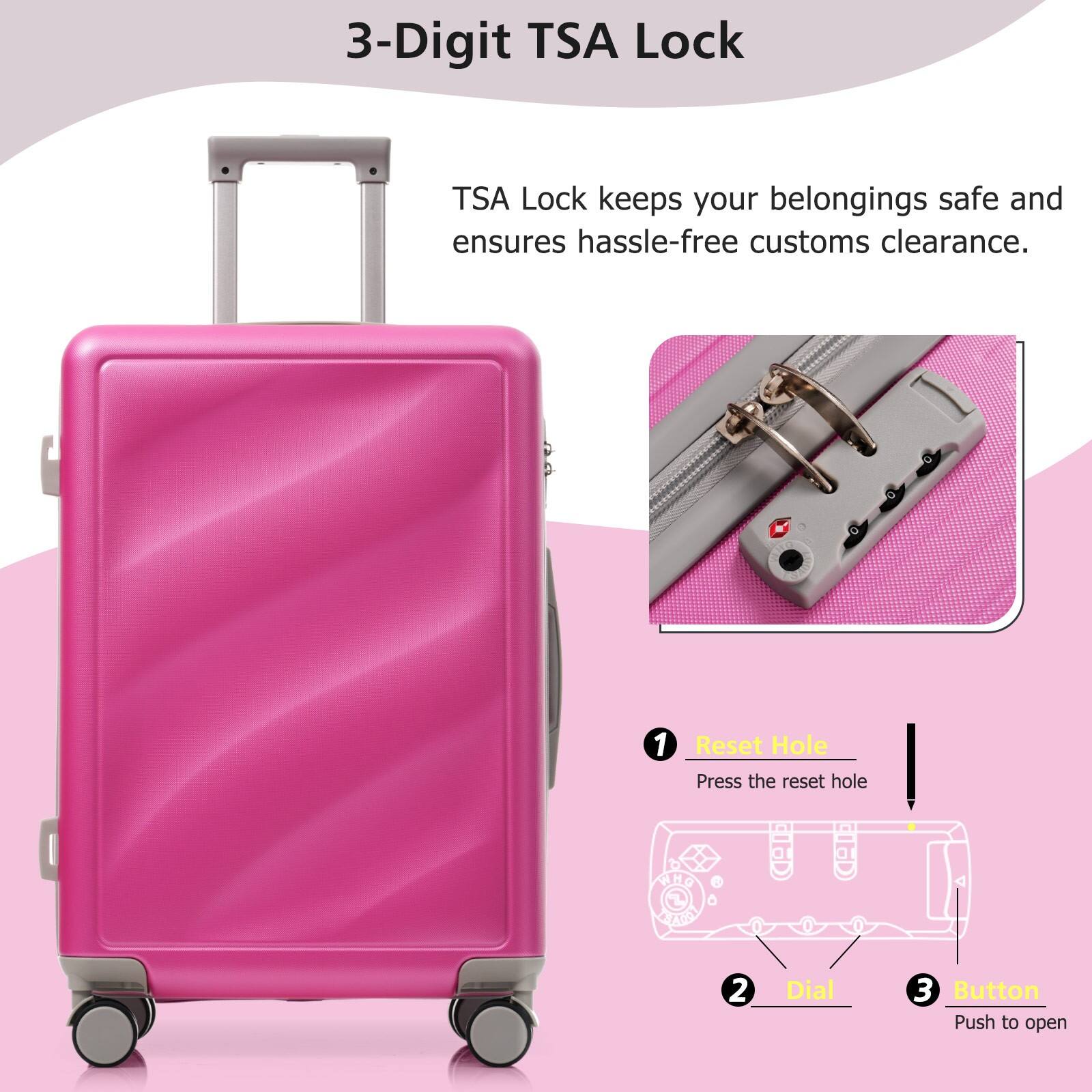 3-Digit TSA Lock

TSA Lock keeps your belongings safe and ensures hassle-free customs clearance.

1. Reset Hole
   Press the reset hole

2. Dial

3. Button
   Push to open