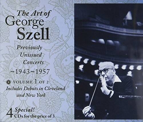 The Art of George Szell  
Previously Unissued Concerts ~1943~1957  
VOLUME 1 OF 2  
Includes Debut in Cleveland and New York  

4 Special! CDs for the price of 3
