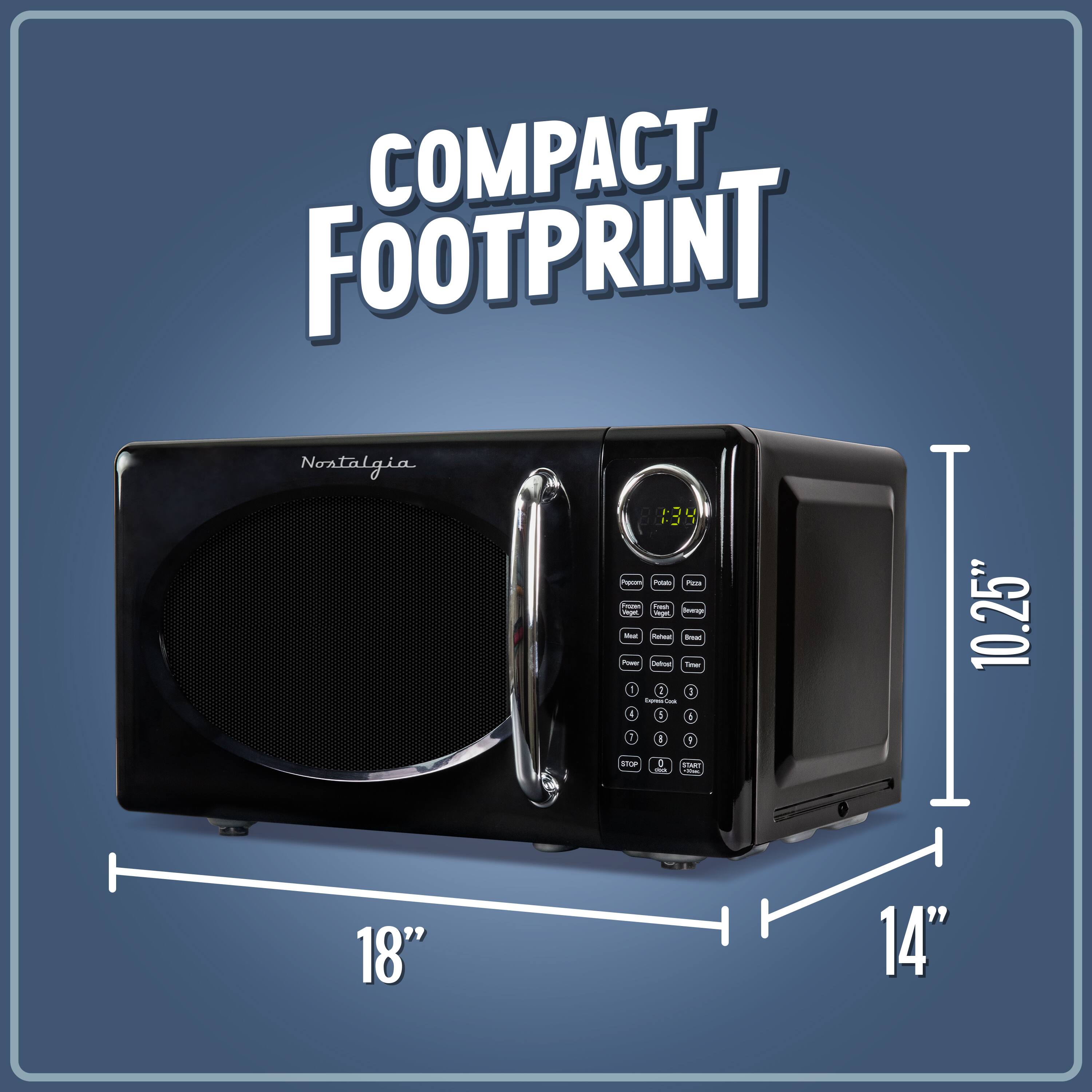 COMPACT FOOTPRINT  
Nostalgia 134  
10.25" x 14" x 18"