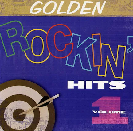 GOLDEN
ROCKIN'
HITS
VOLUME 1
