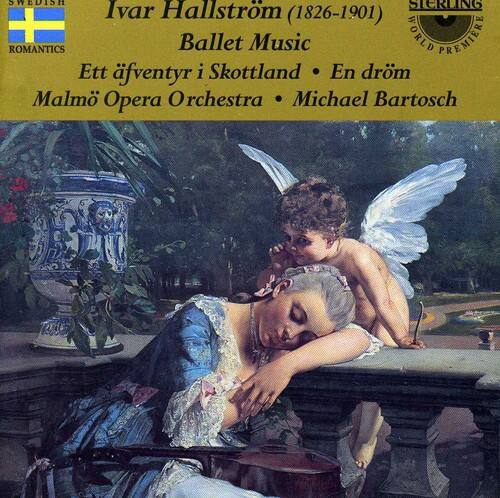 SWEDISH ROMANTICS  
STERLING  
Ivar Hallström (1826-1901)  
Ballet Music  
Ett äfventyr i Skottland · En dröm  
Malmö Opera Orchestra · Michael Bartosch